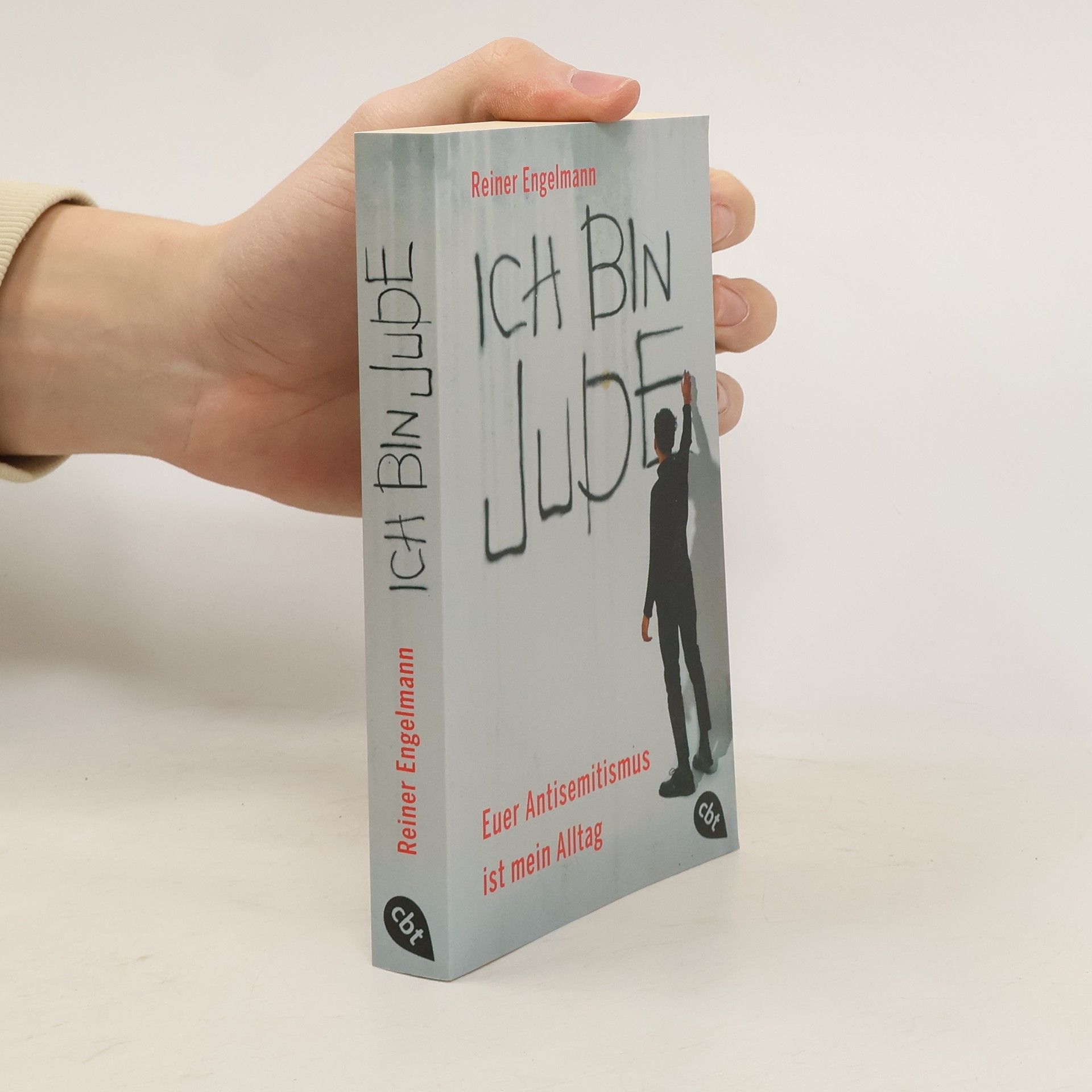 Reiner Engelmann Ich bin Jude – Euer Antisemitismus ist mein Alltag