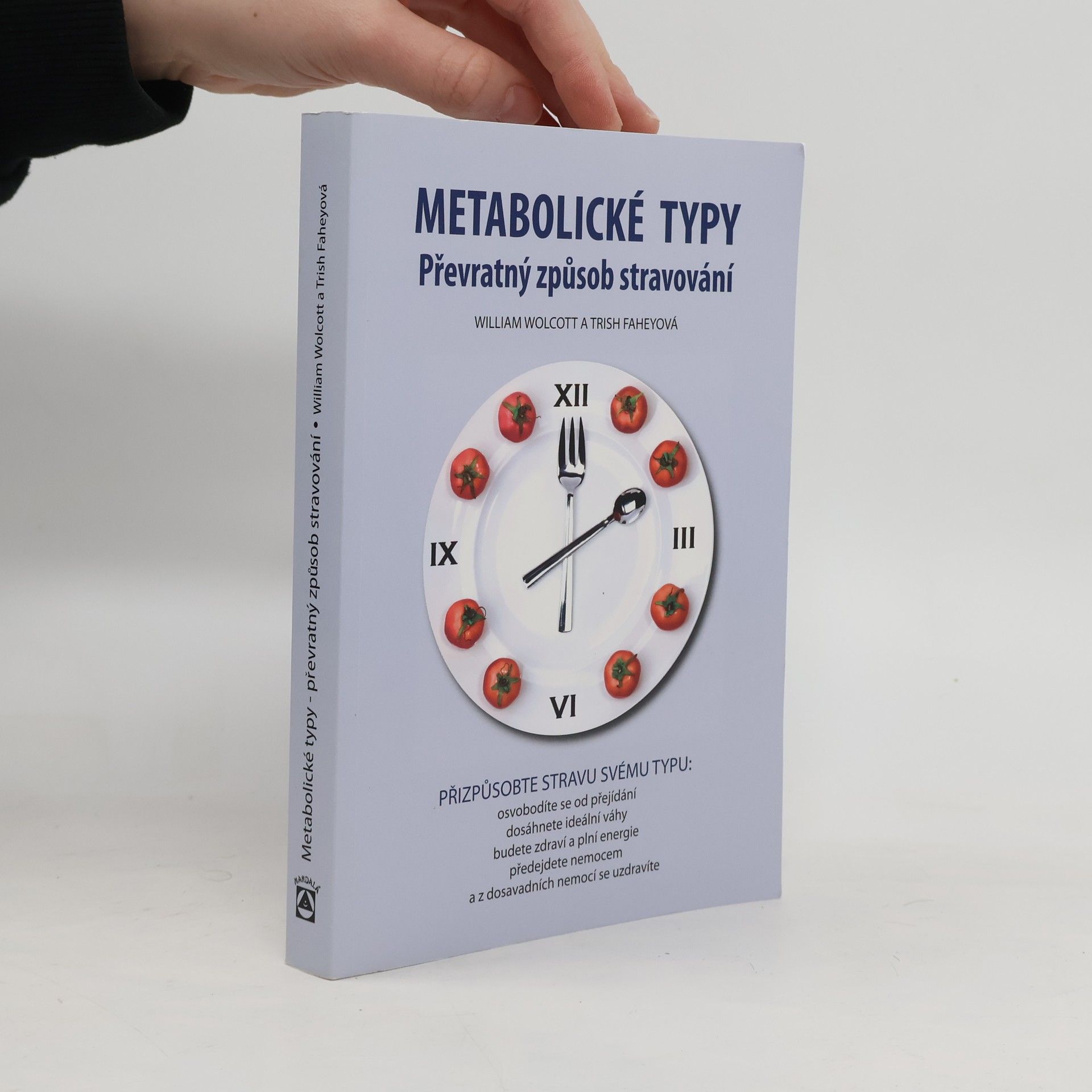 William L. Wolcott Metabolické typy. Převratný způsob stravování