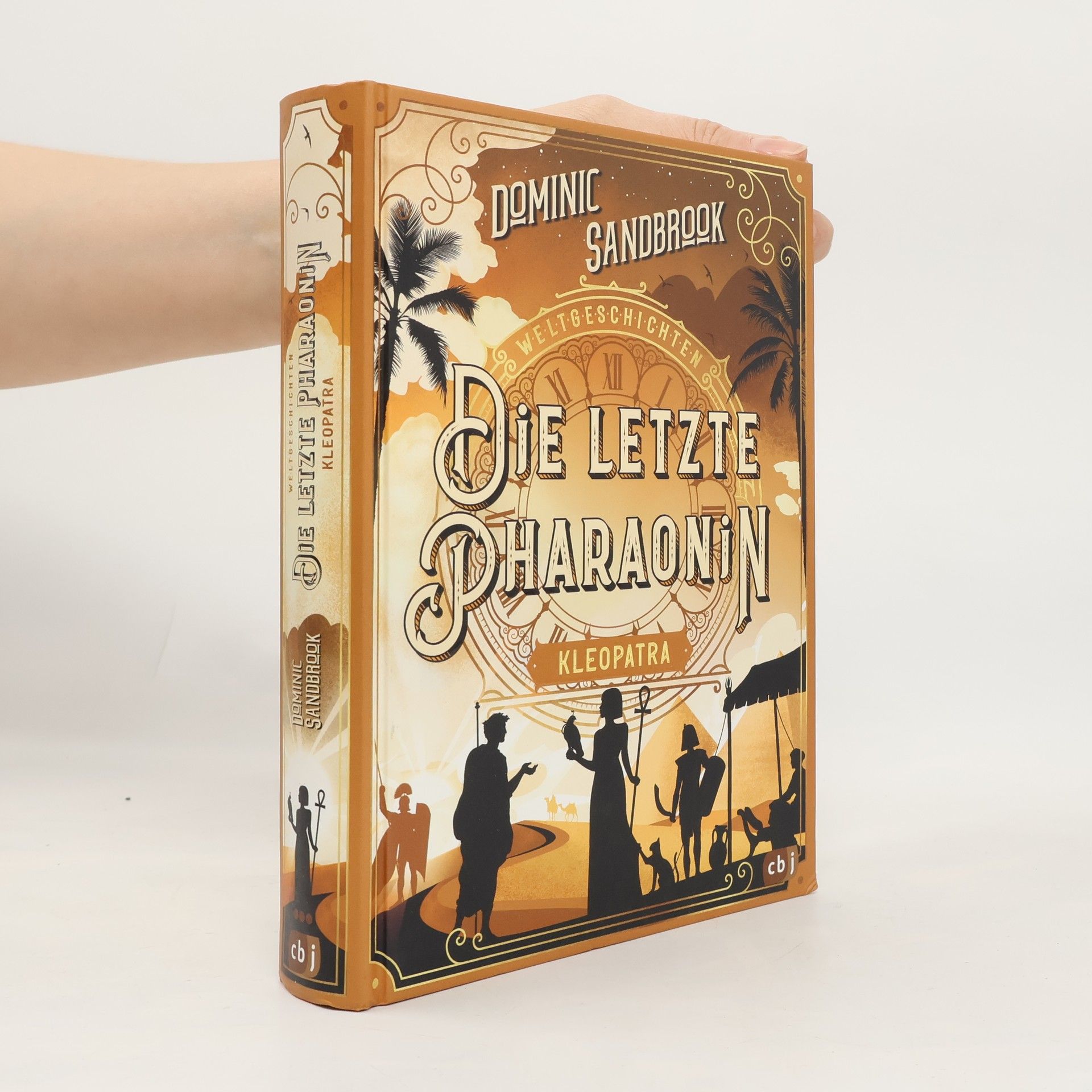 Dominic Sandbrook Weltgeschichte(n) - Die letzte Pharaonin: Kleopatra