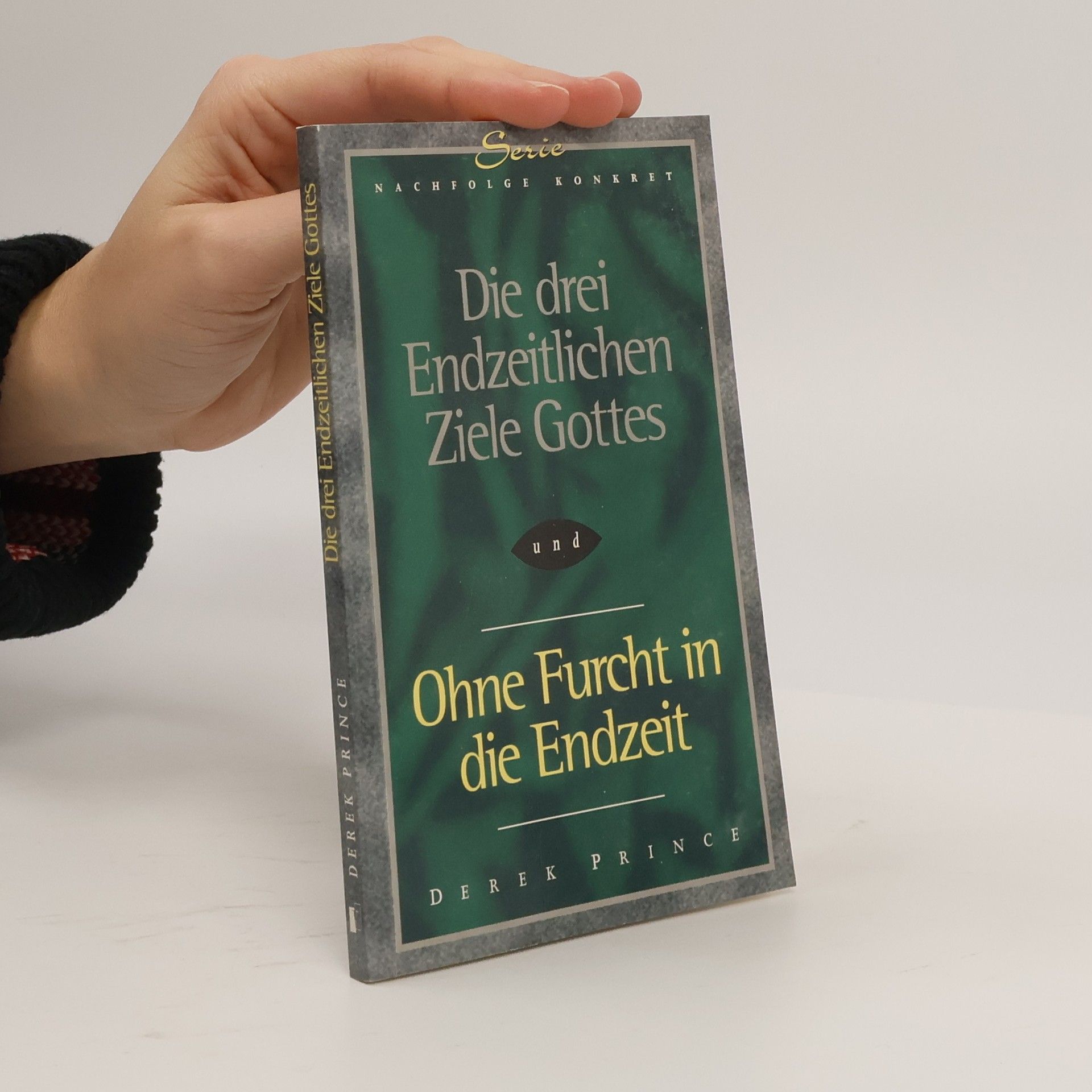 Nachfolge Konkret: Die drei endzeitlichen Ziele Gottes