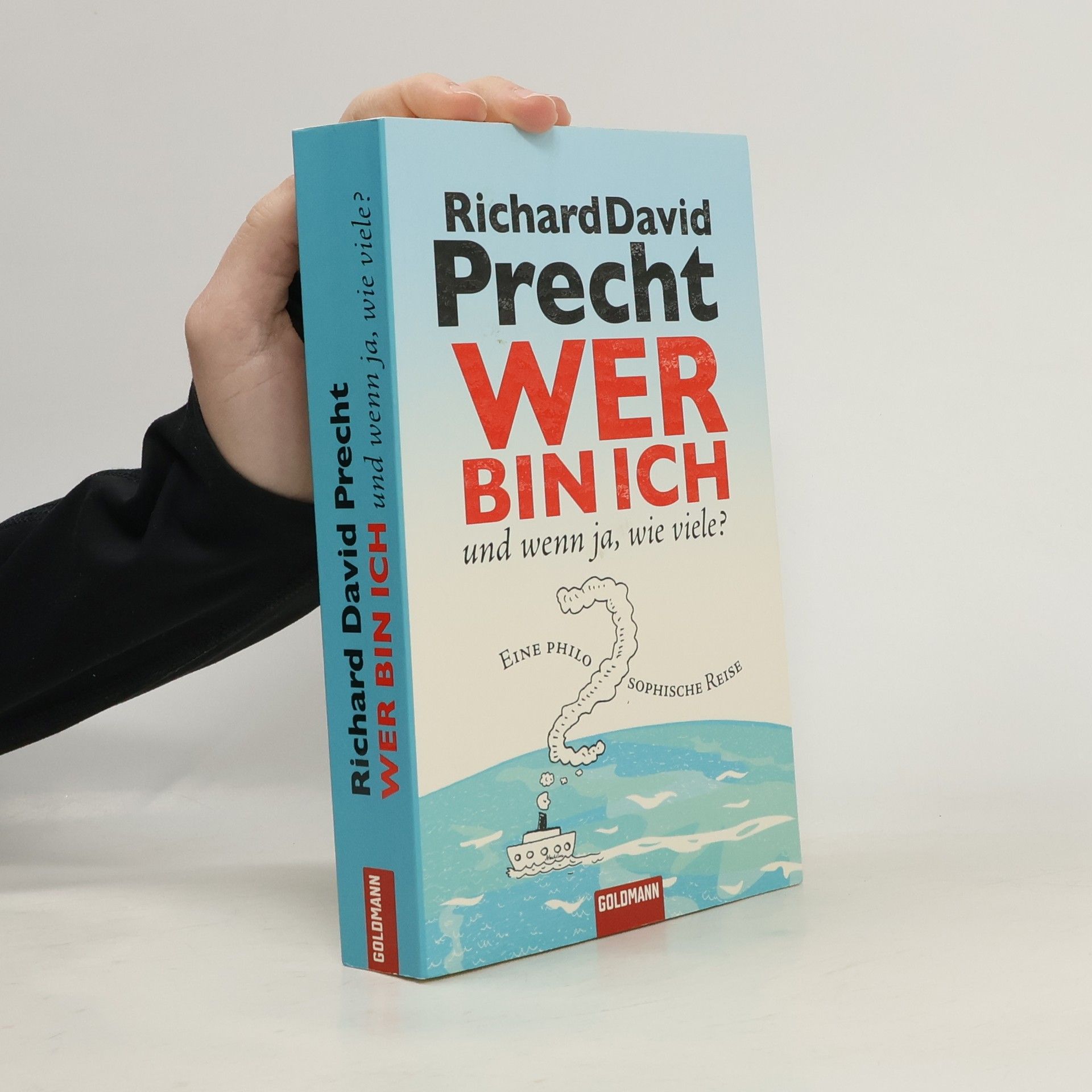 Richard David Precht Wer bin ich - und wenn ja, wie viele?