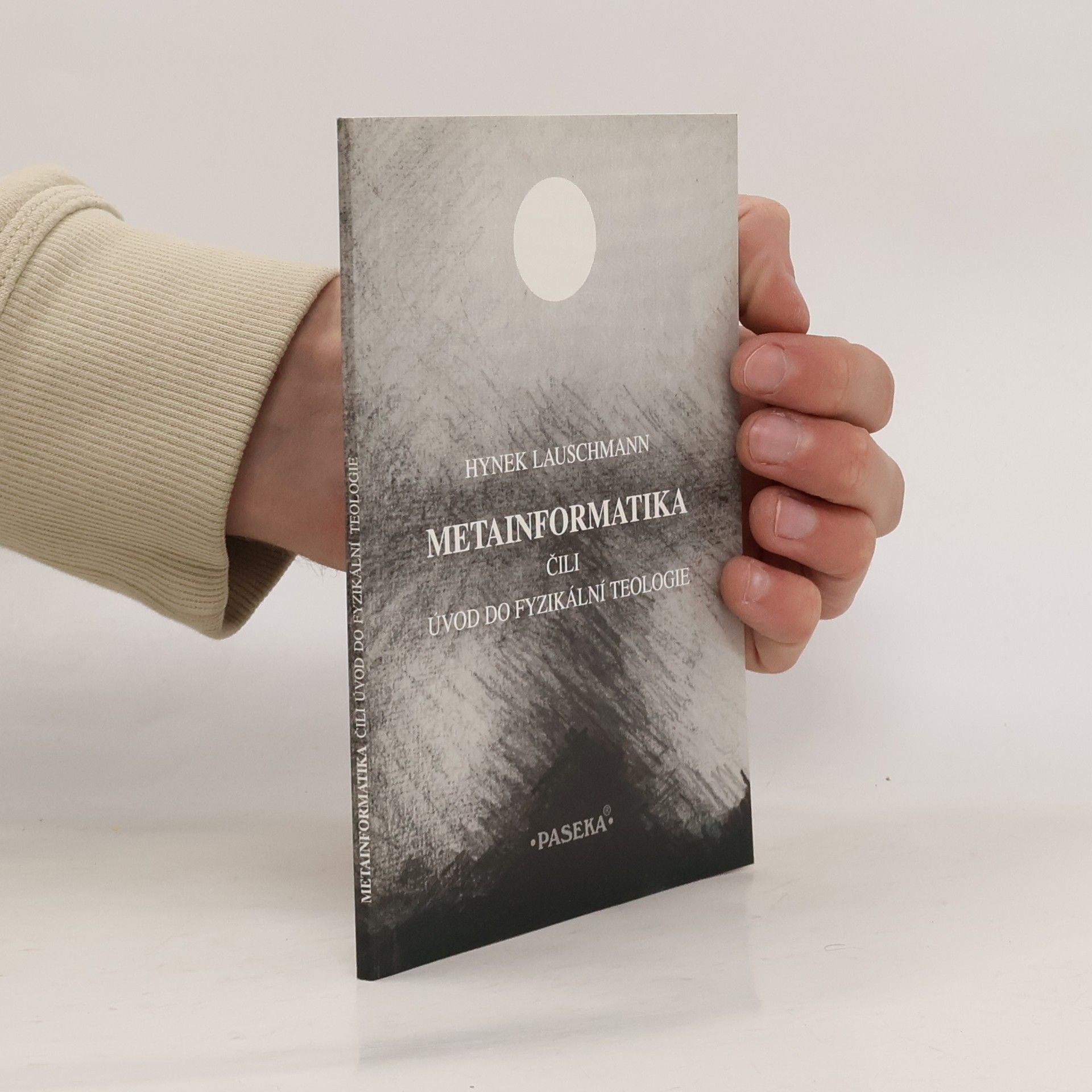 Metainformatika, čili, Úvod do fyzikální teologie