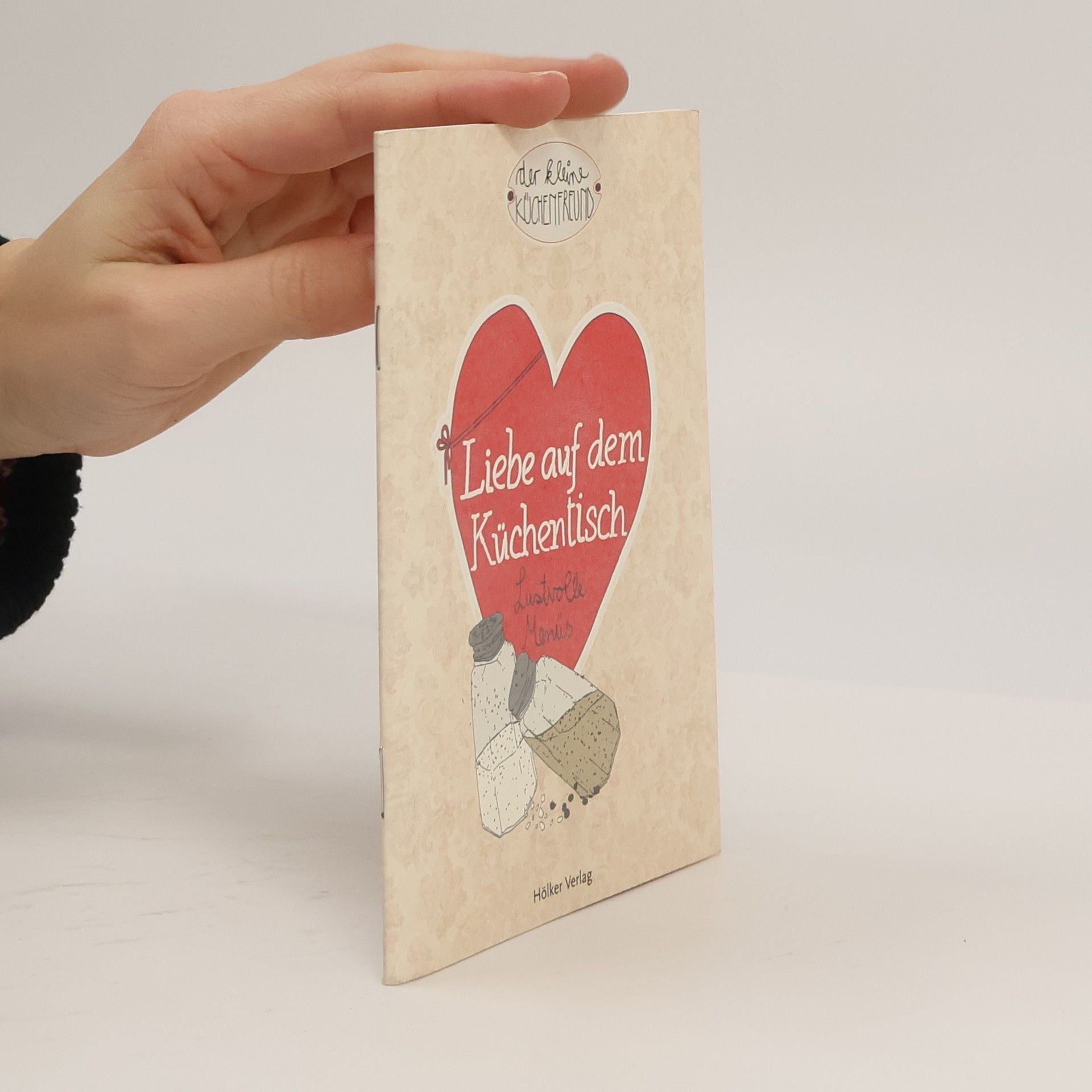 Autorenkollektiv Der kleine Küchenfreund: Liebe auf dem Küchentisch