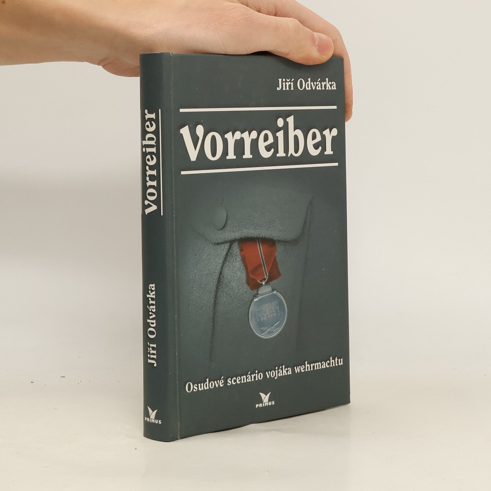 Jiří Odvárka Vorreiber - Osudové scenário vojáka wehrmachtu