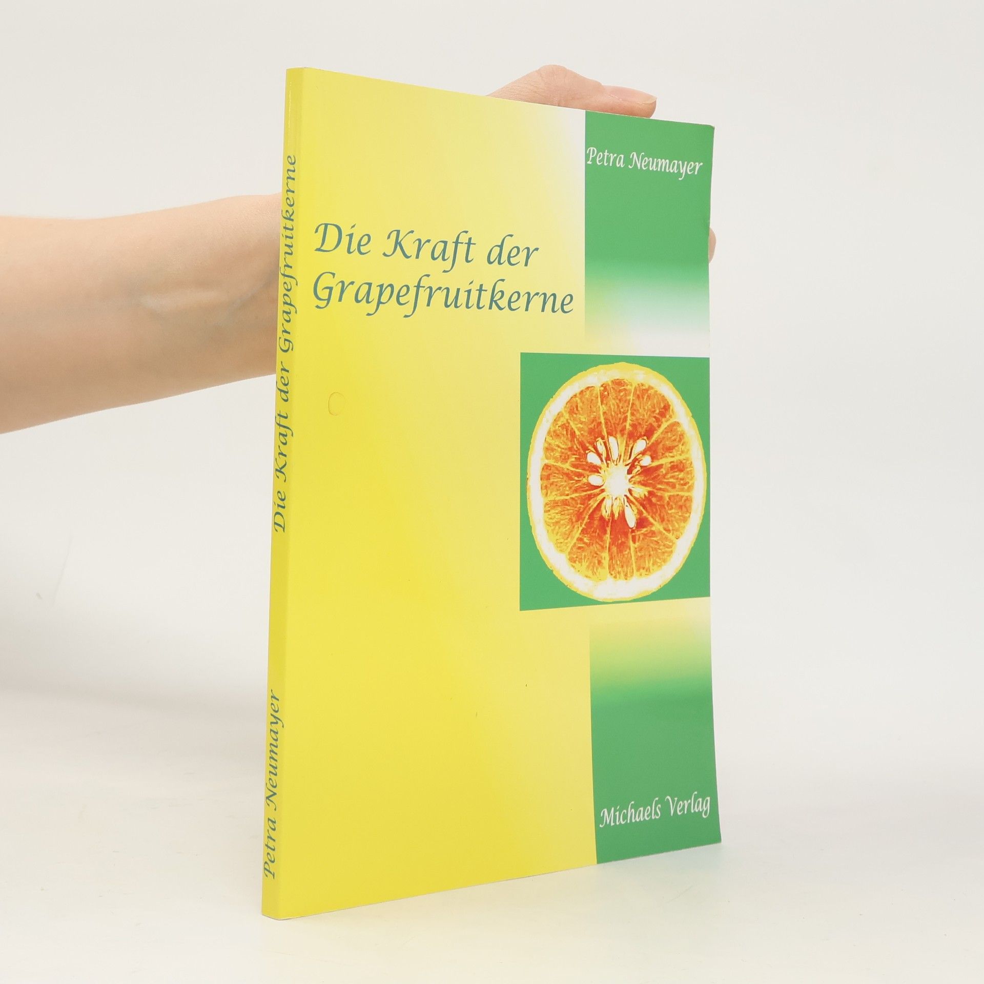 Petra Rosa Neumayer Die Kraft der Grapefruitkerne