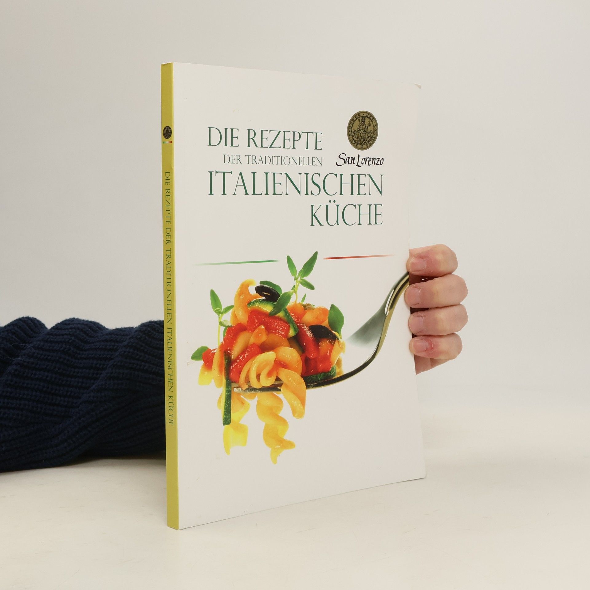 Kolektiv autorů Die Rezepte der traditionellen italienischen Küche