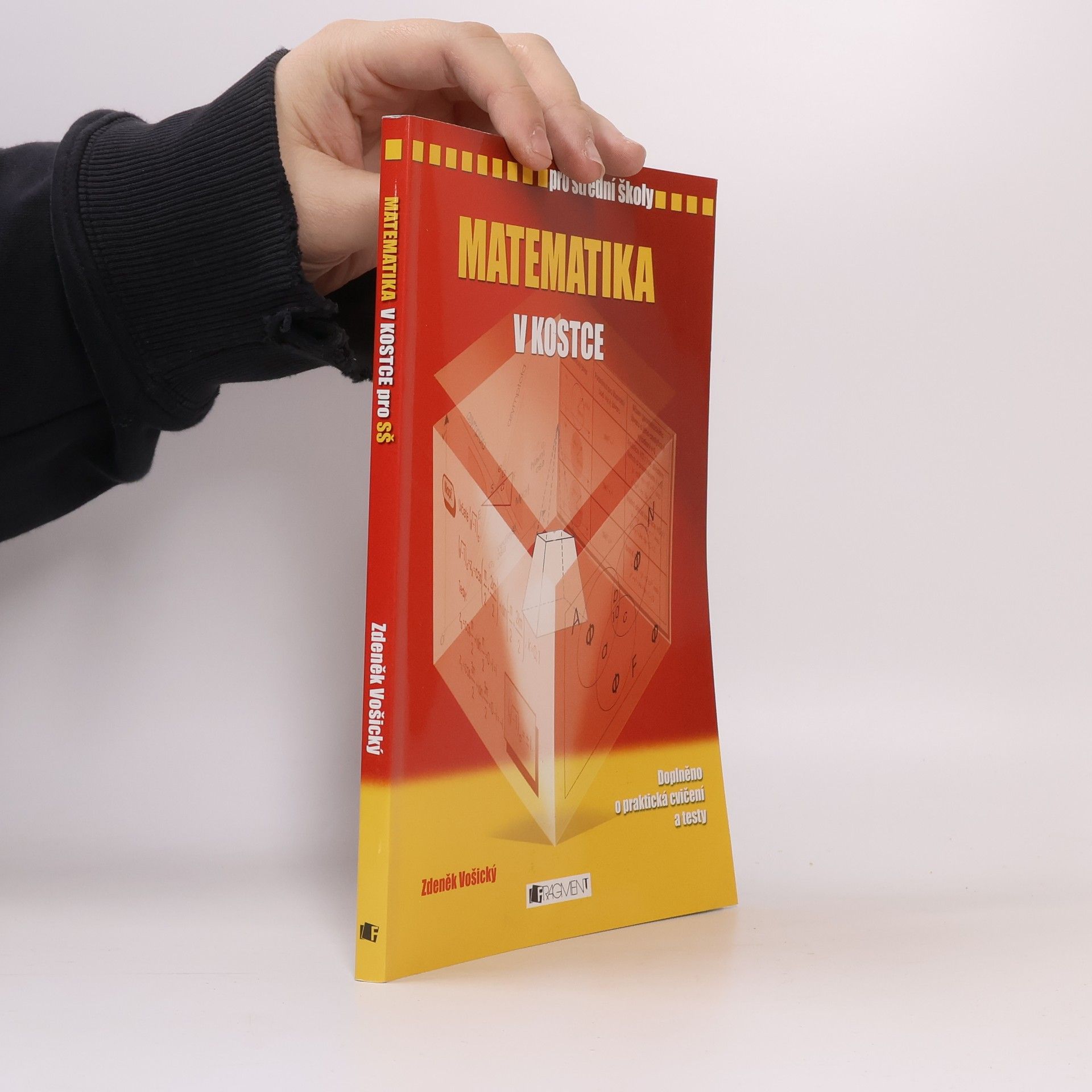 Zdeněk Vošický Matematika v kostce. Pro střední školy