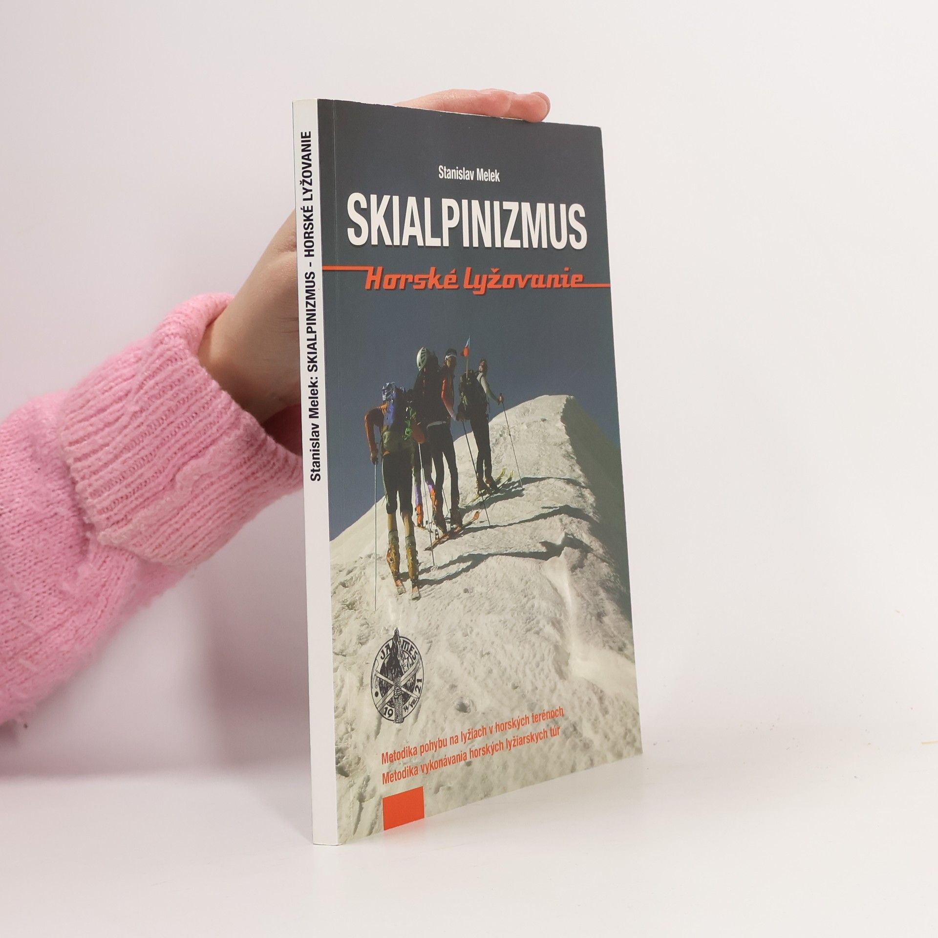 Stanislav Melek Skialpinizmus. Horské lyžovanie