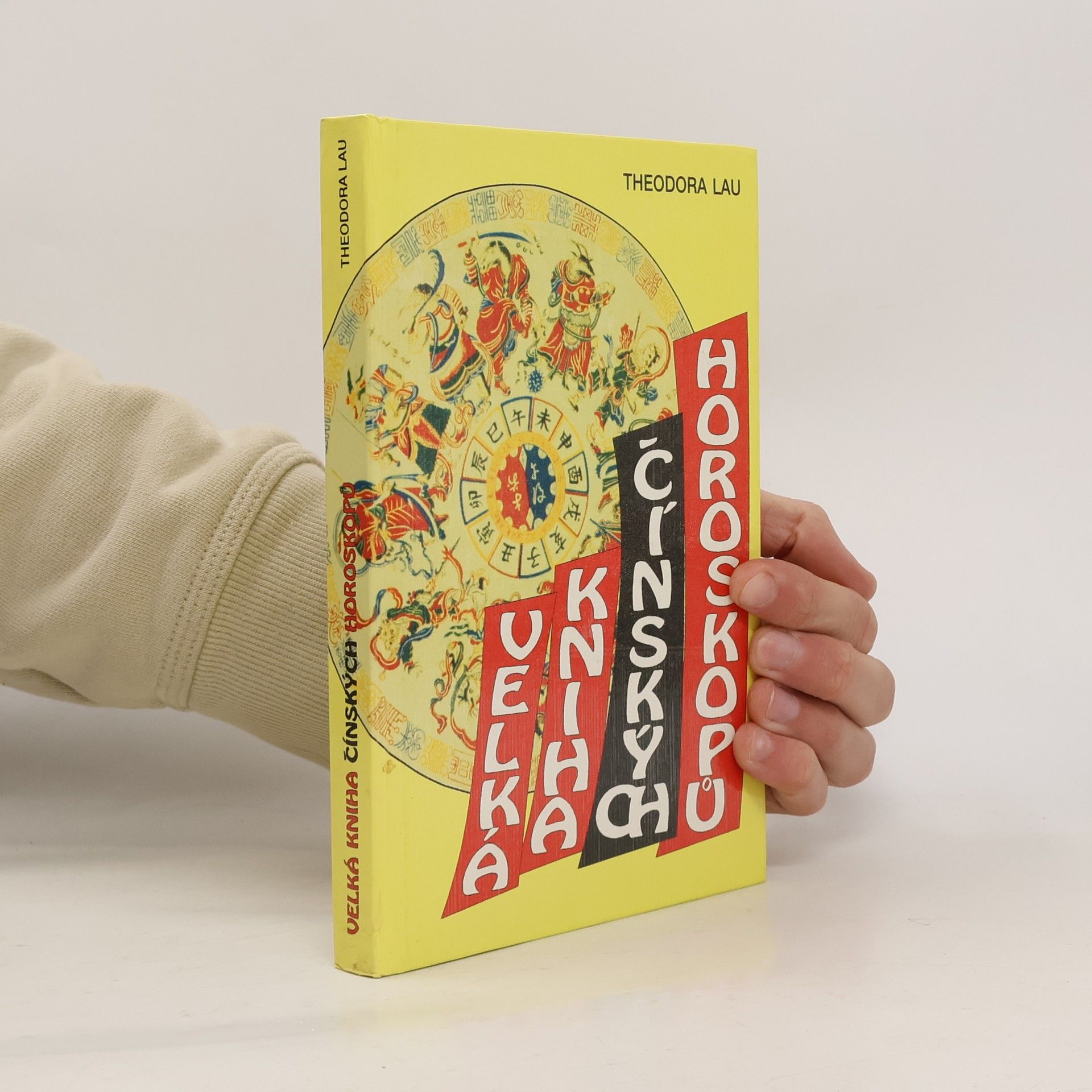 Theodora Lau Velká kniha čínských horoskopů