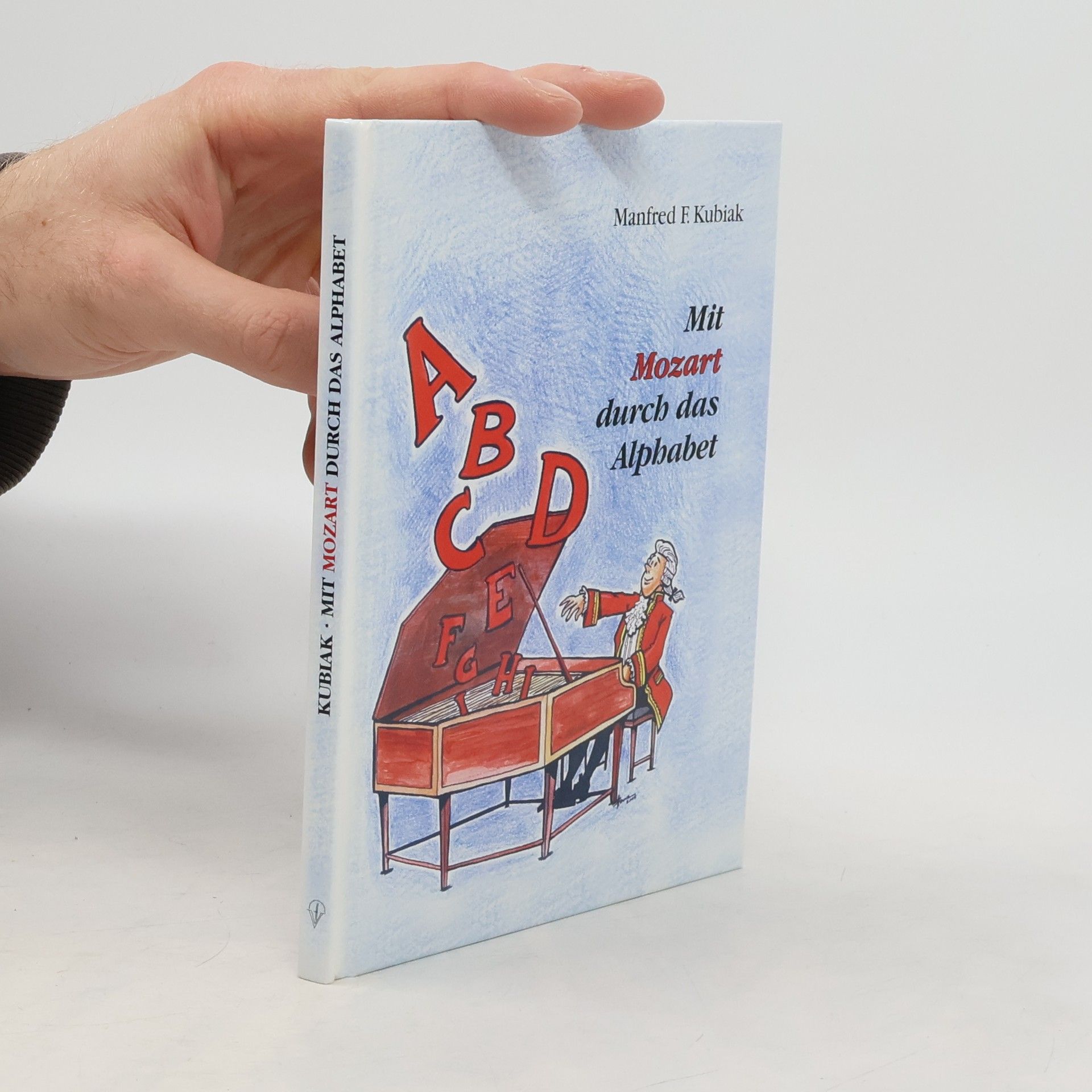 Manfred F. Kubiak Mit Mozart durch das Alphabet