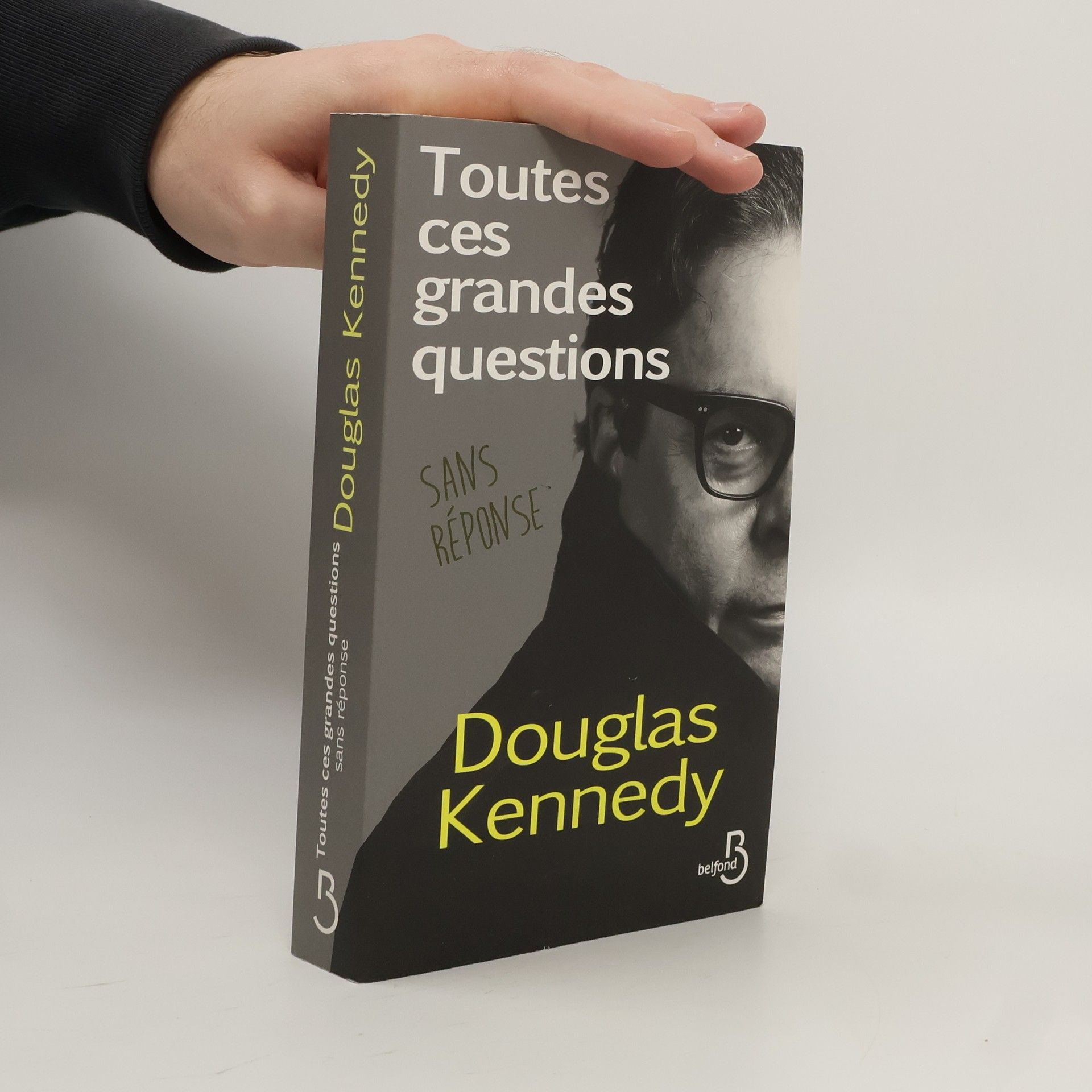 Douglas Kennedy Toutes ces grandes questions sans réponse