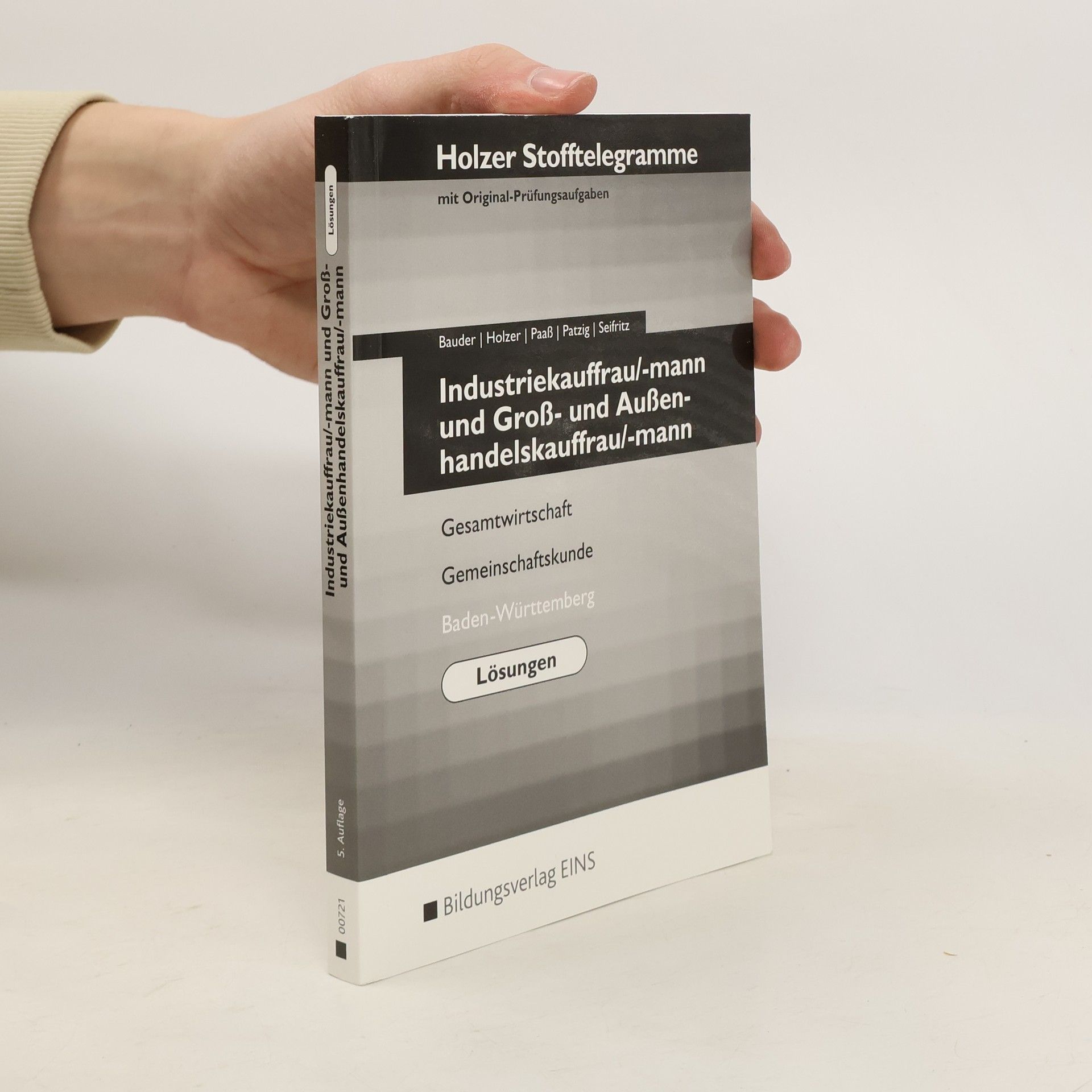 Volker Holzer Holzer Stofftelegramme Industriekauffrau/-mann und Groß- und Außenhandelskauffrau/-mann. Lösungen - Gesamtwirtschaft, Gemeinschaftskunde. Baden-Württemberg - 5. Auflage