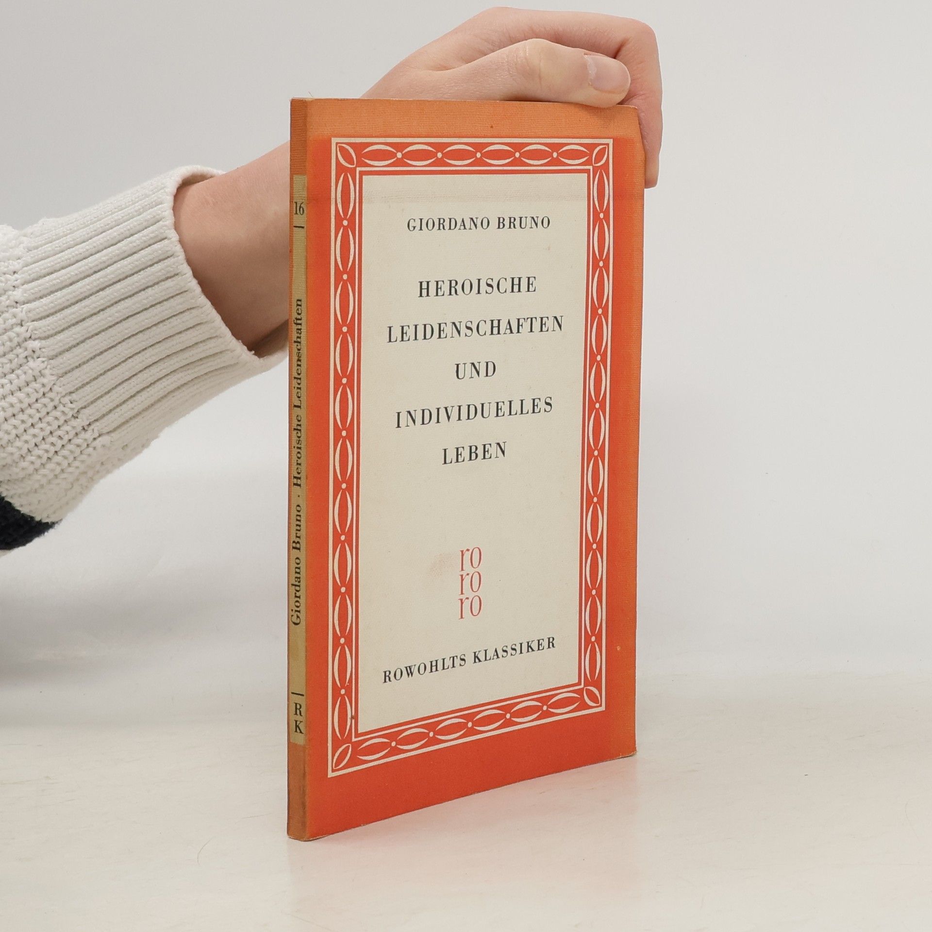 Giordano Bruno Heroische Leidenschaften und individuelles Leben