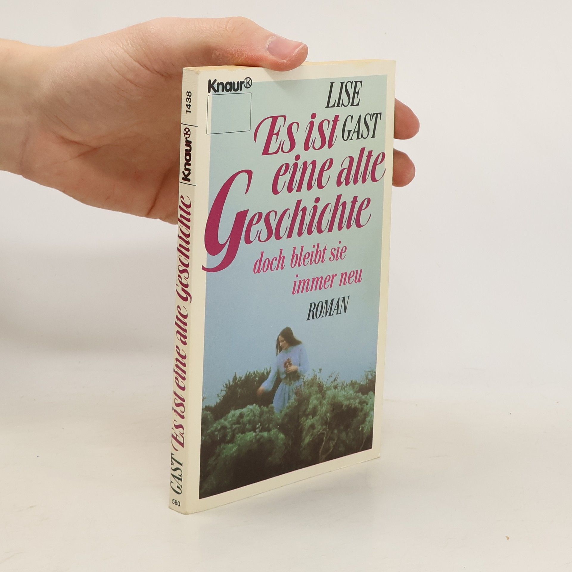 Lise Gast Es ist eine alte Geschichte, doch bleibt sie immer neu