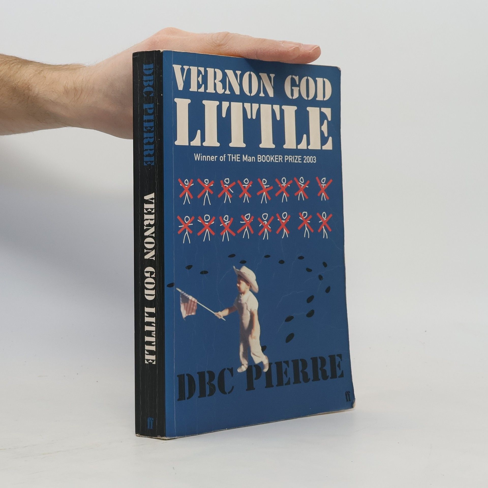 DBC Pierre Vernon God Little : a 21st century comedy in the presence of death