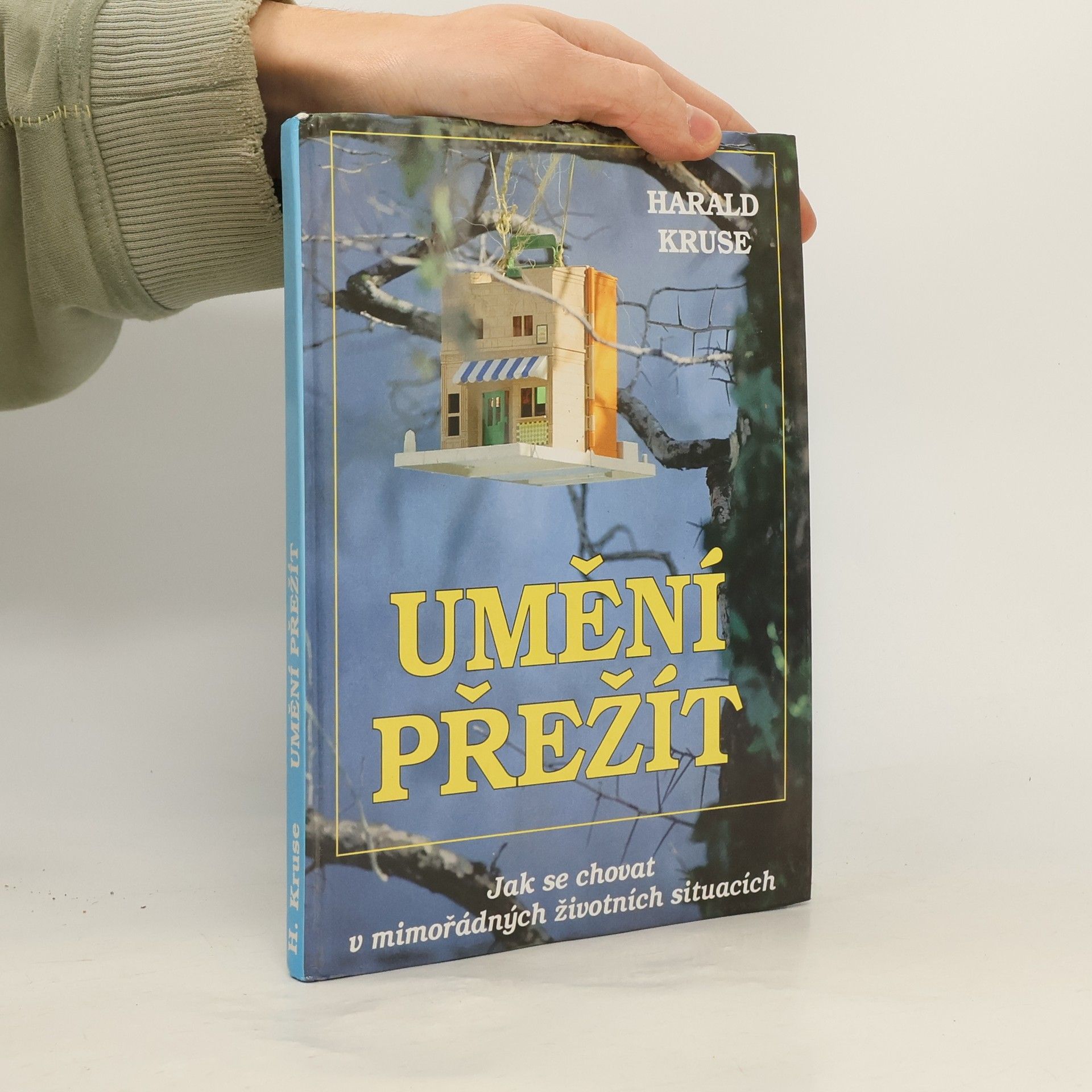 Harald Kruse Umění přežít : jak se chovat v mimořádných životních situacích