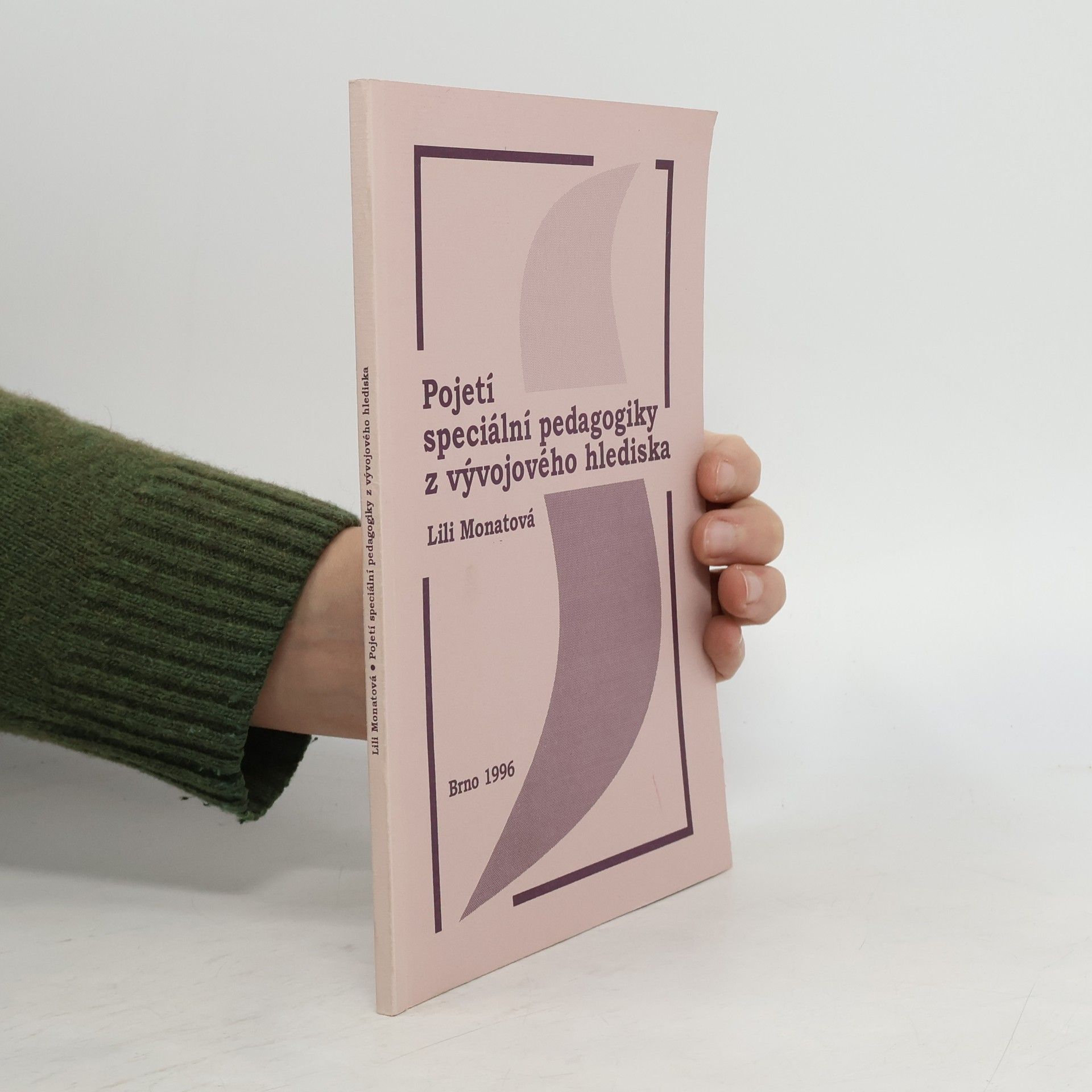 Lili Monatová Pojetí speciální pedagogiky z vývojového hlediska