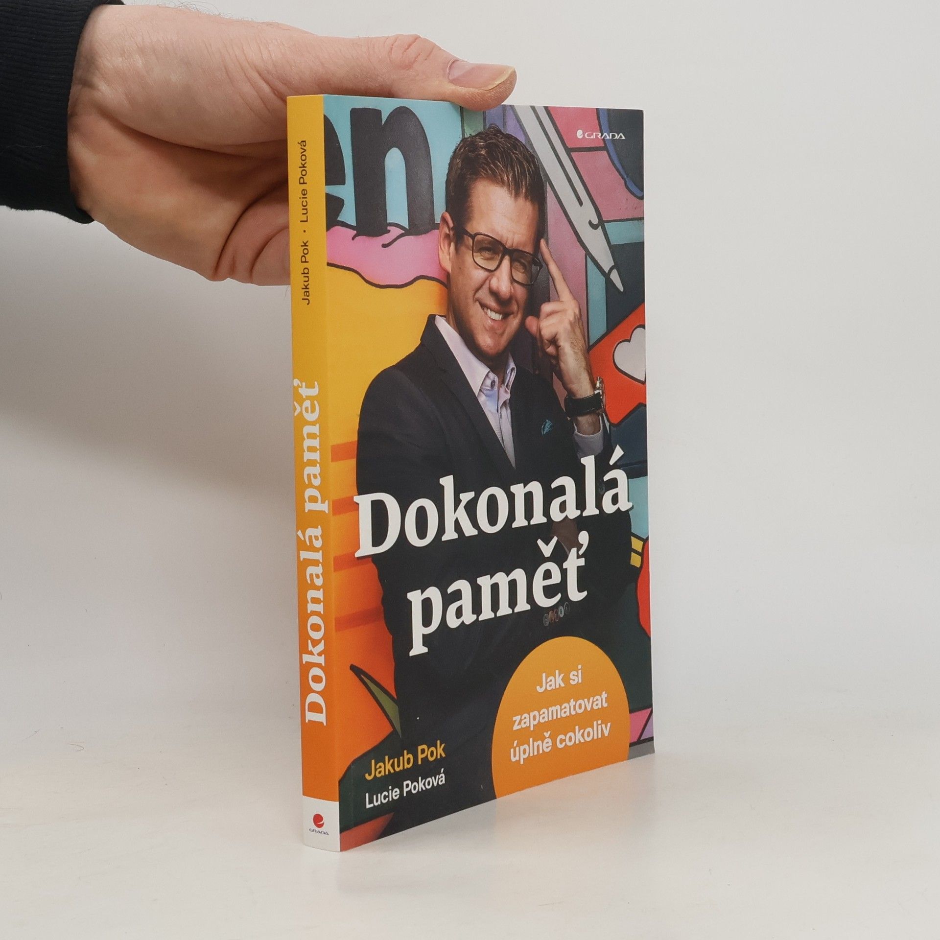 Jakub Pok Dokonalá paměť : jak si zapamatovat úplně cokoliv