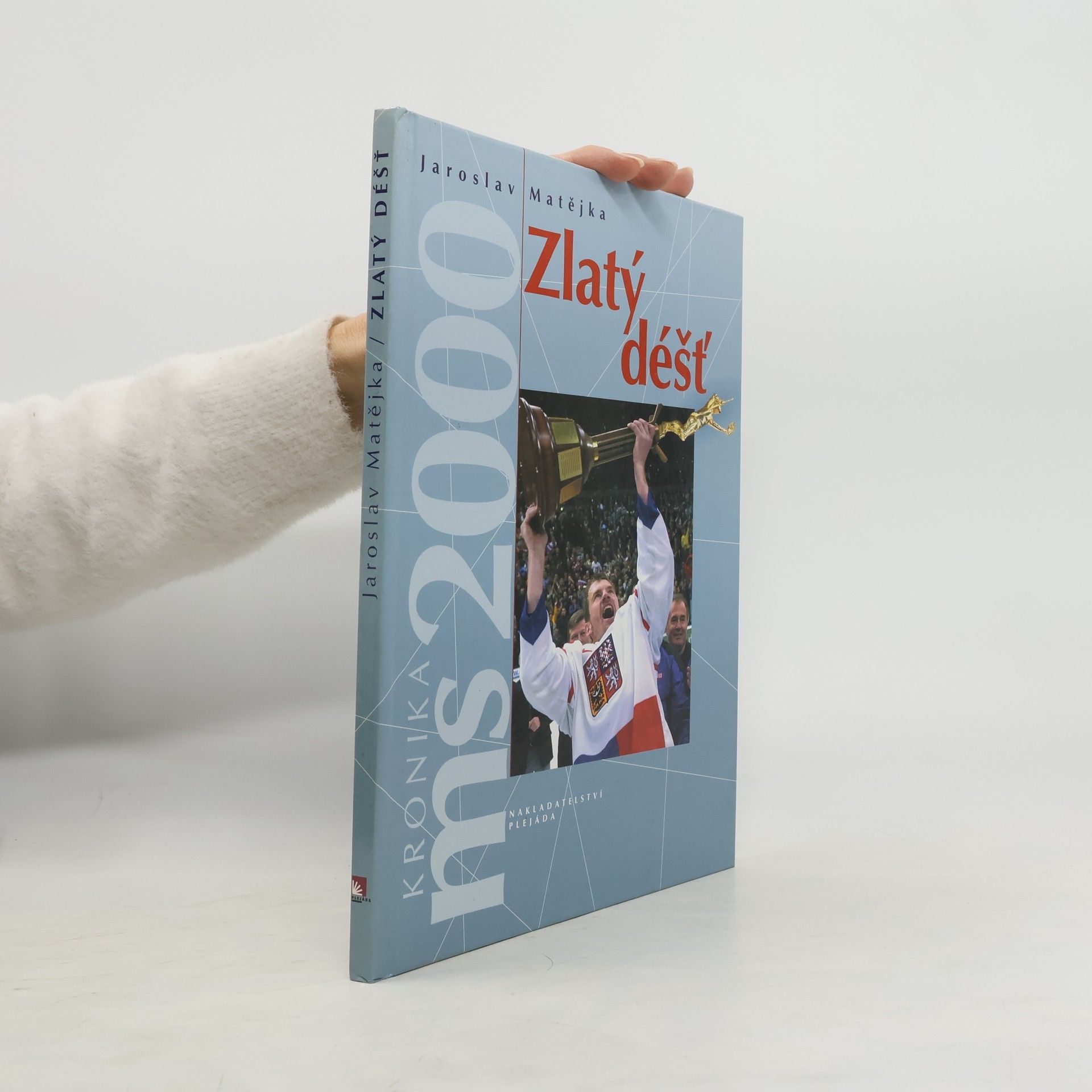 Jaroslav Matějka Zlatý déšť : kronika MS 2000