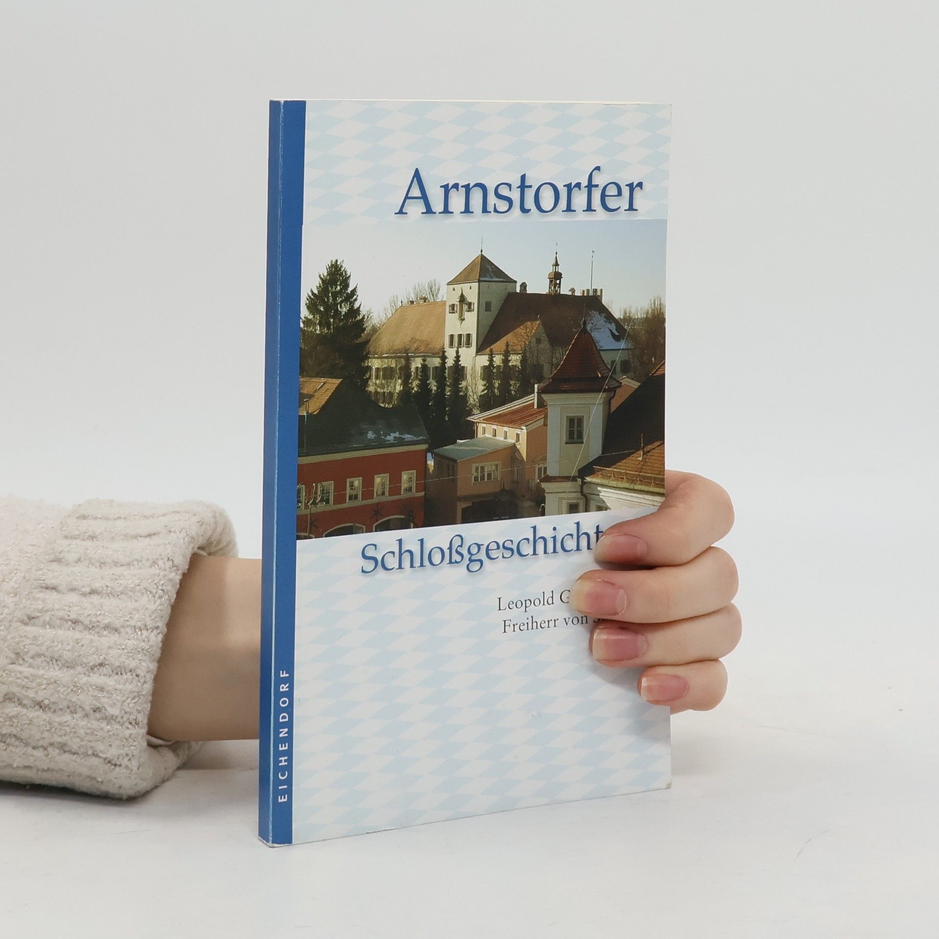 Leopold Deym von Střitež Arnstorfer Schloßgeschichten