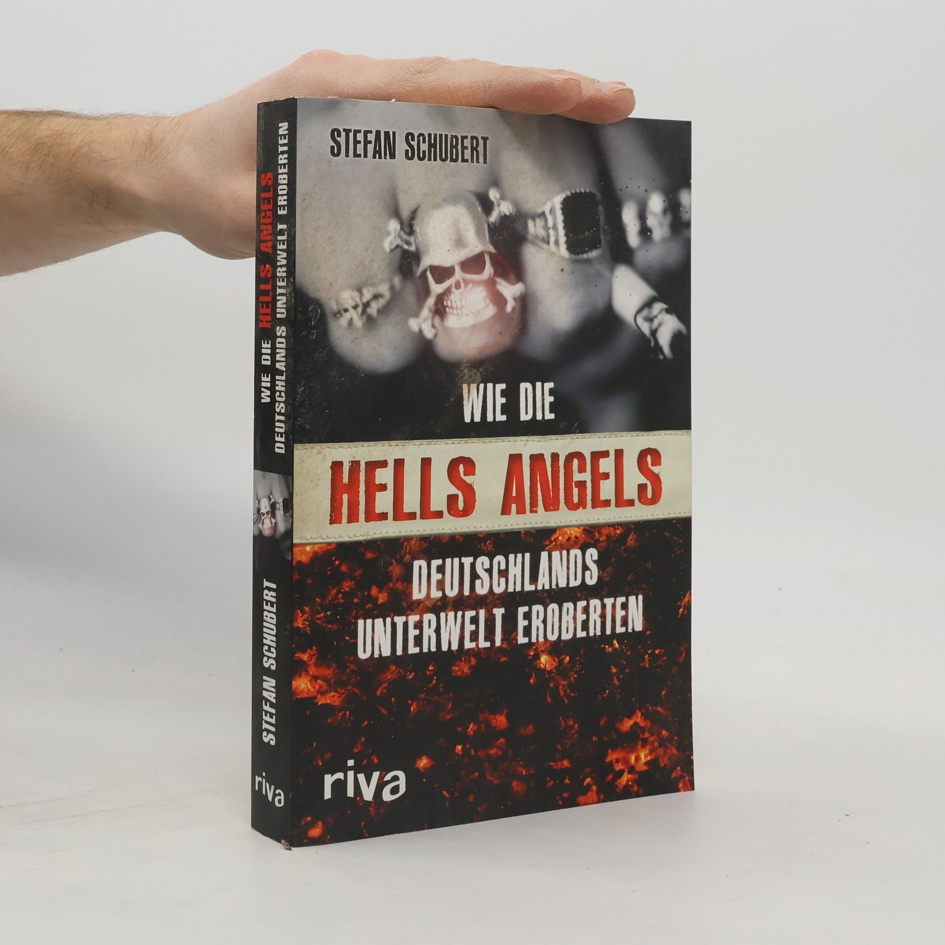 Stefan Schubert Wie die Hells Angels Deutschlands Unterwelt eroberten