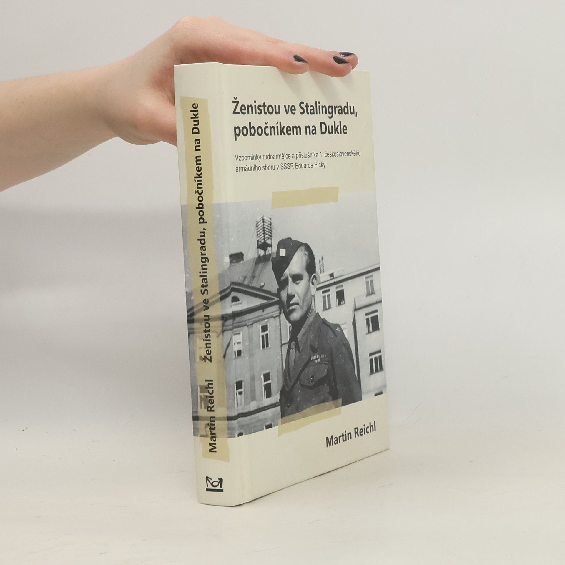 Martin Reichl Ženistou ve Stalingradu, pobočníkem na Dukle