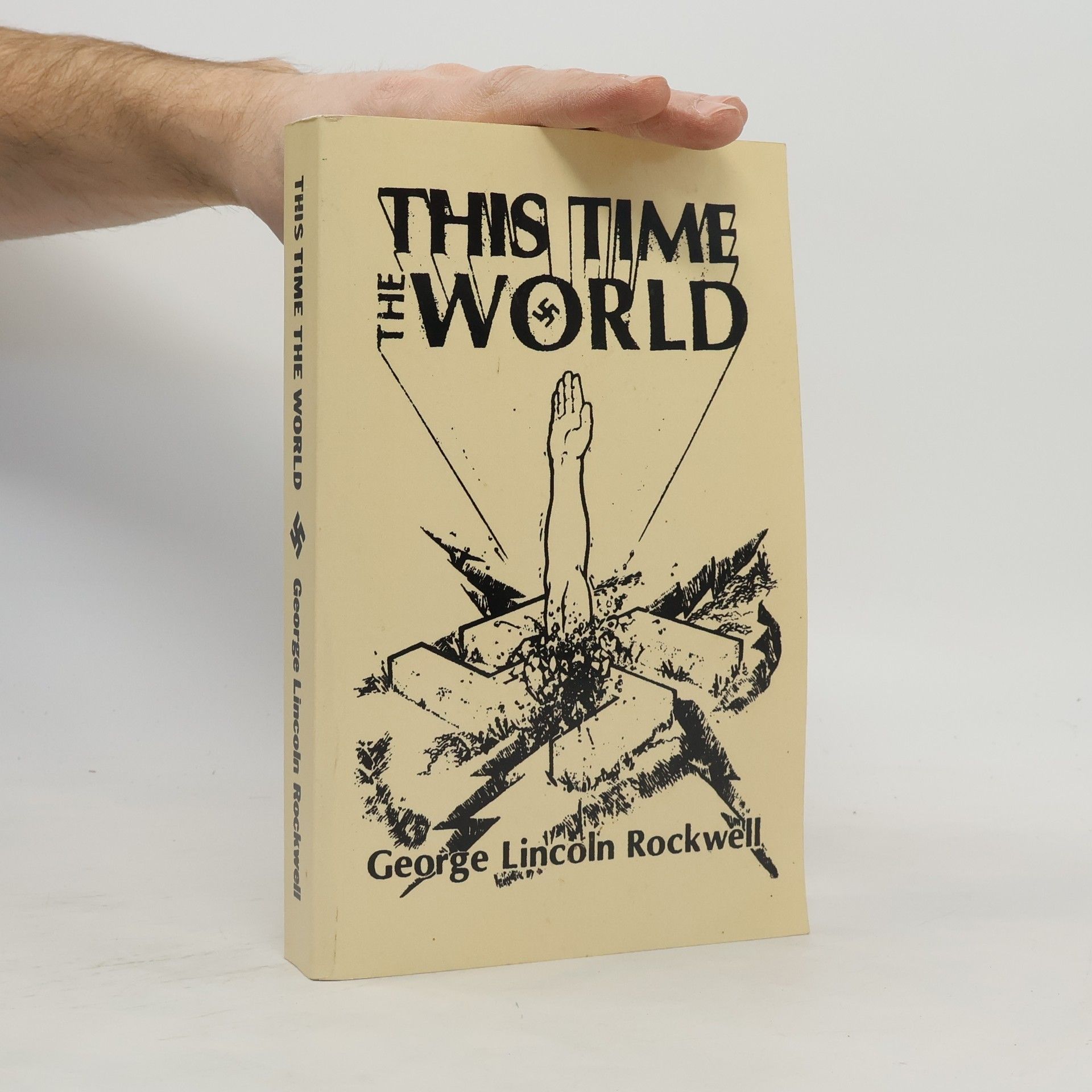 George Lincoln Rockwell This Time the World
