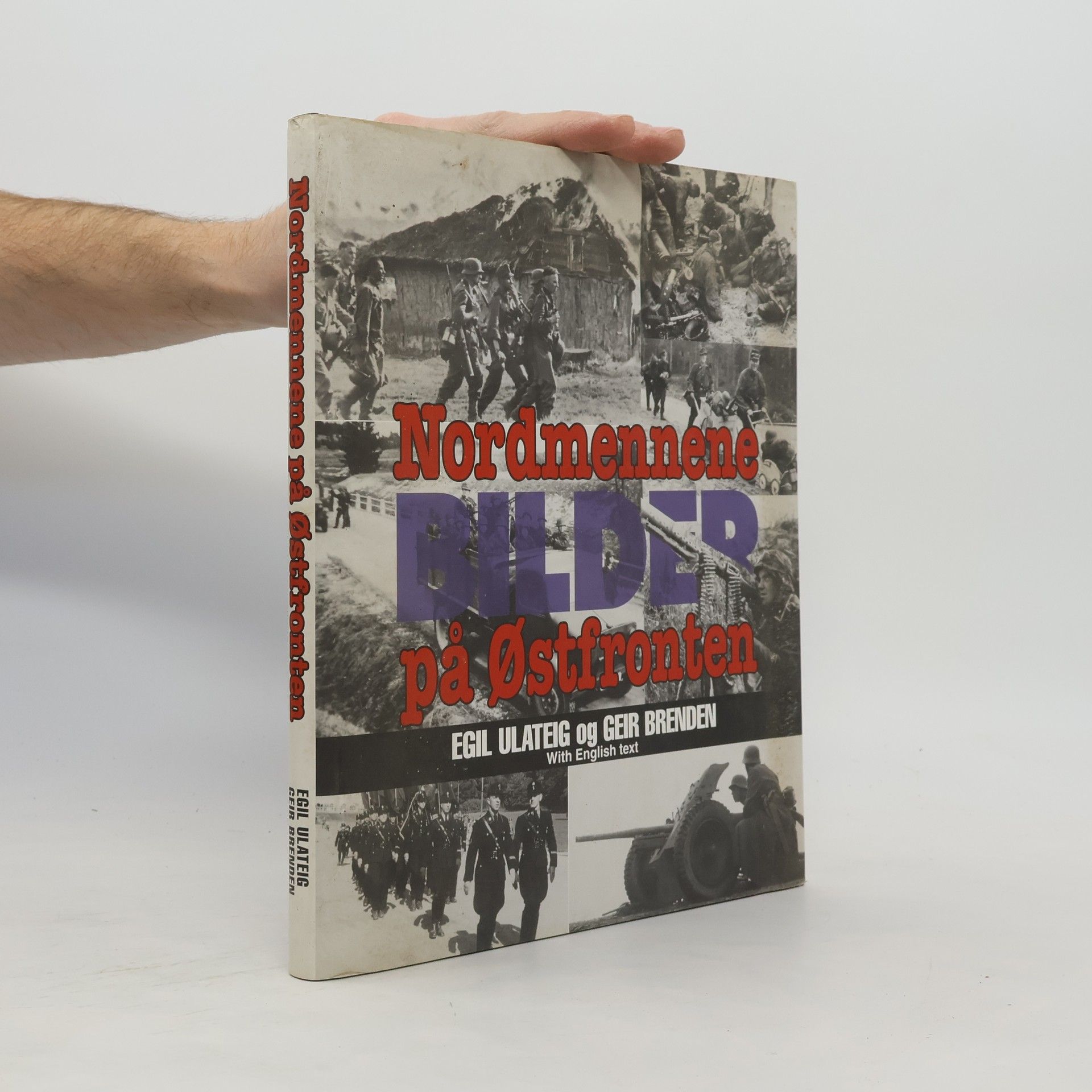 Nordmennene på Østfronten deres egen historie i bilder - With English Text