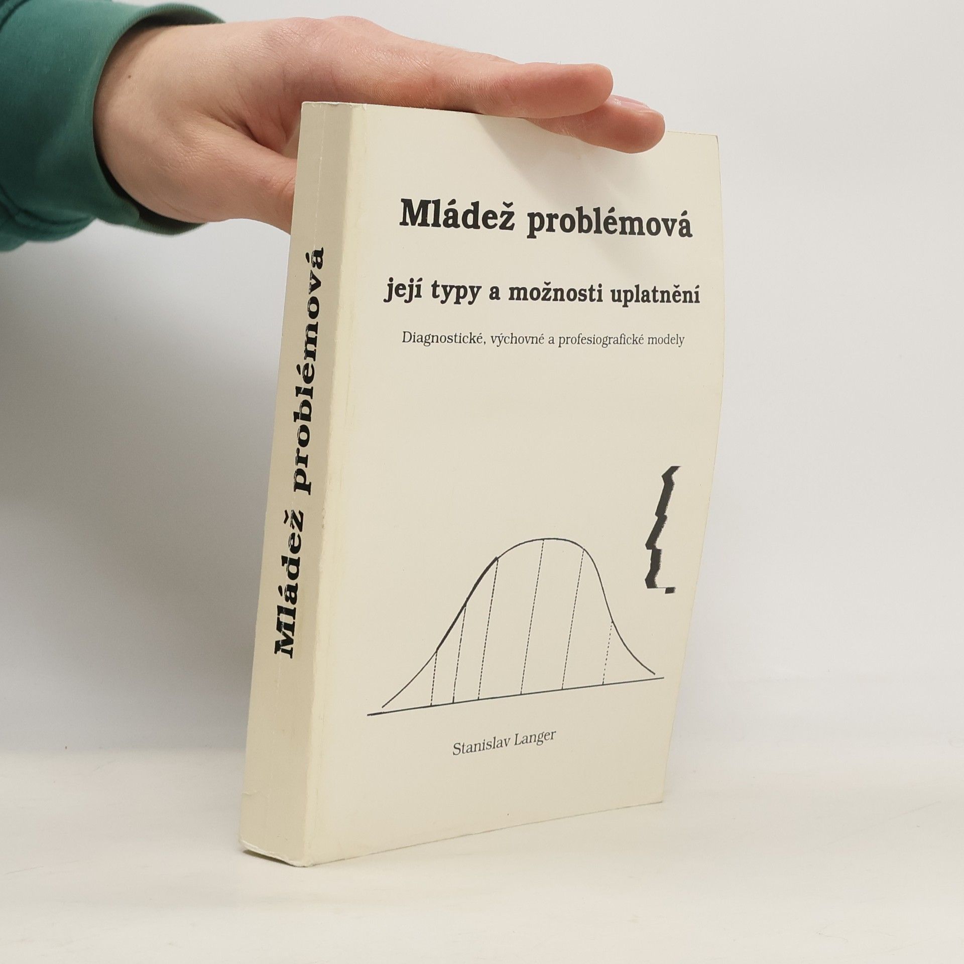 Stanislav Langer Mládež problémová - její typy a možnosti uplatnění