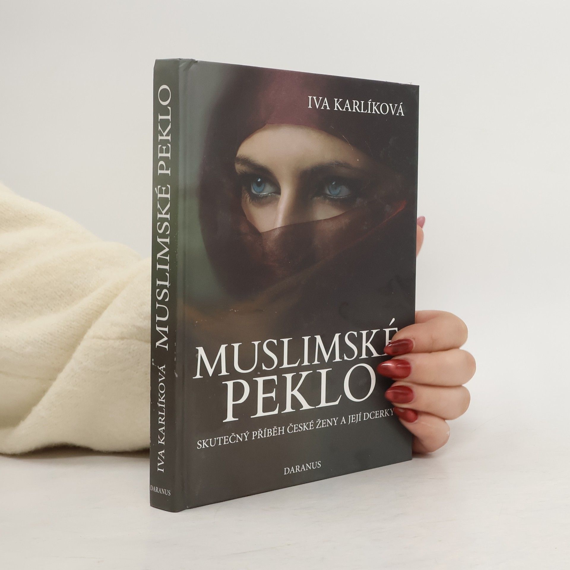 Muslimské peklo. Skutečný příběh české ženy a její dcerky