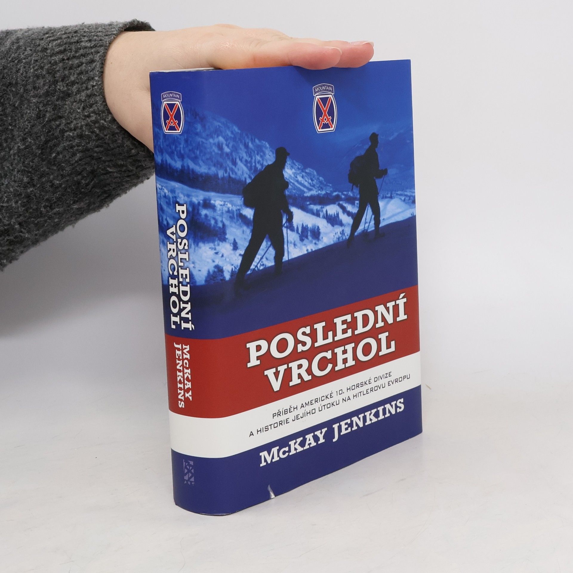 McKay Jenkins Poslední vrchol : příběh americké 10. horské divize a historie jejího útoku na Hitlerovu Evropu