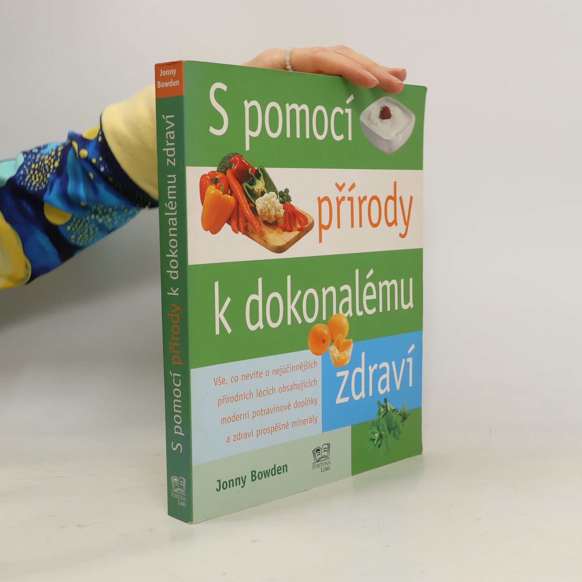 Jonny Bowden S pomocí přírody k dokonalému zdraví