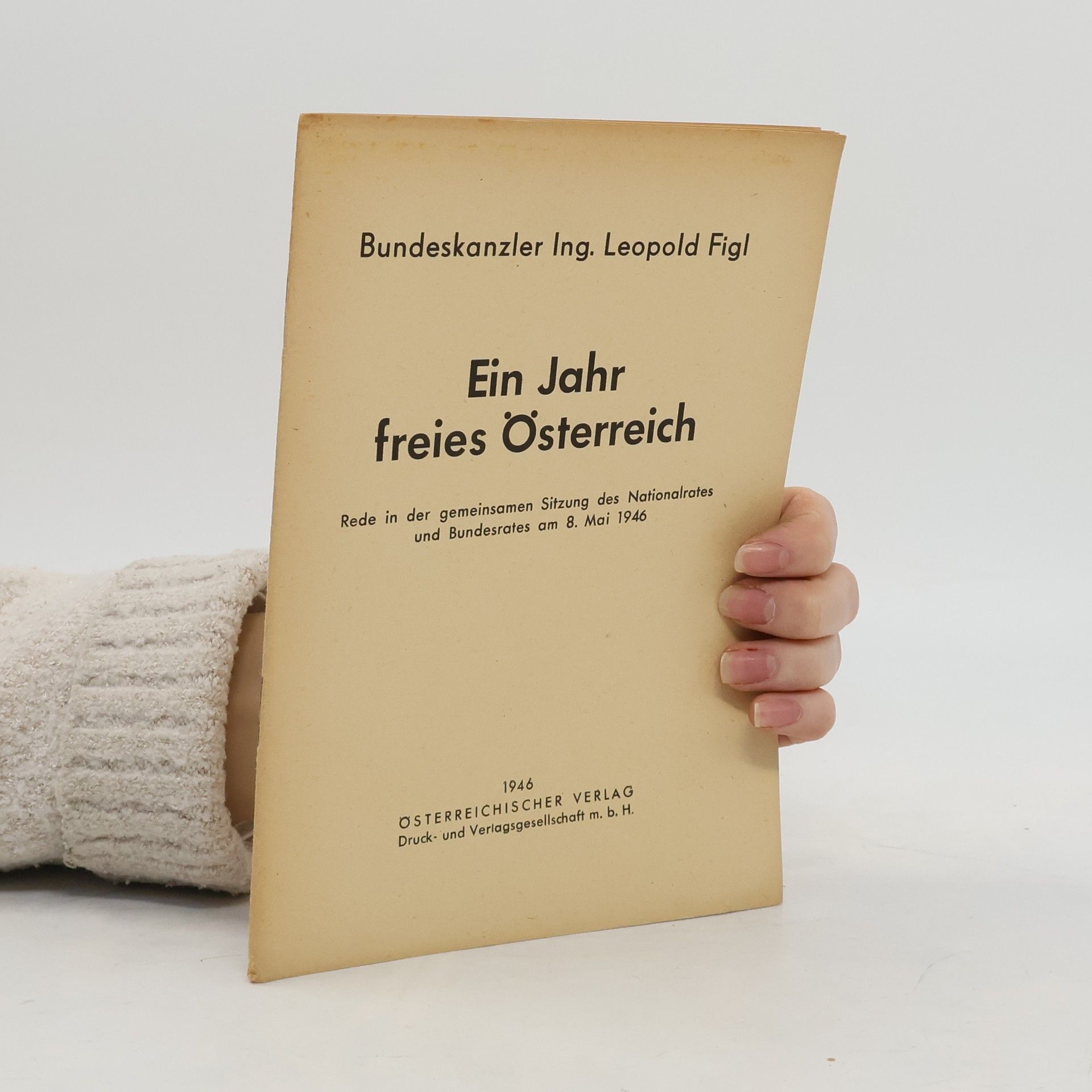 Leopold Figl Ein Jahr freies Österreich
