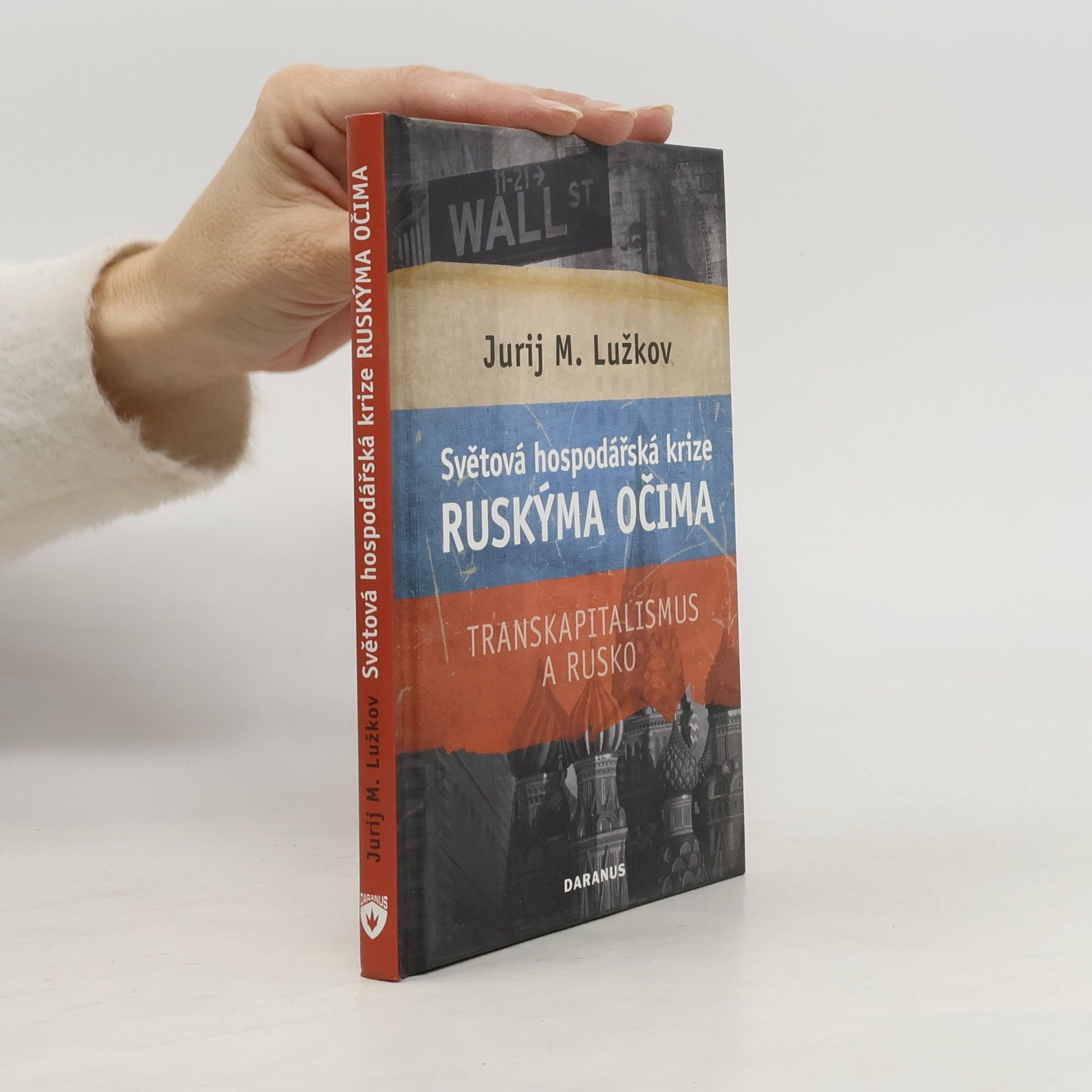 Jurij M. Lužkov Světová hospodářská krize ruskýma očima