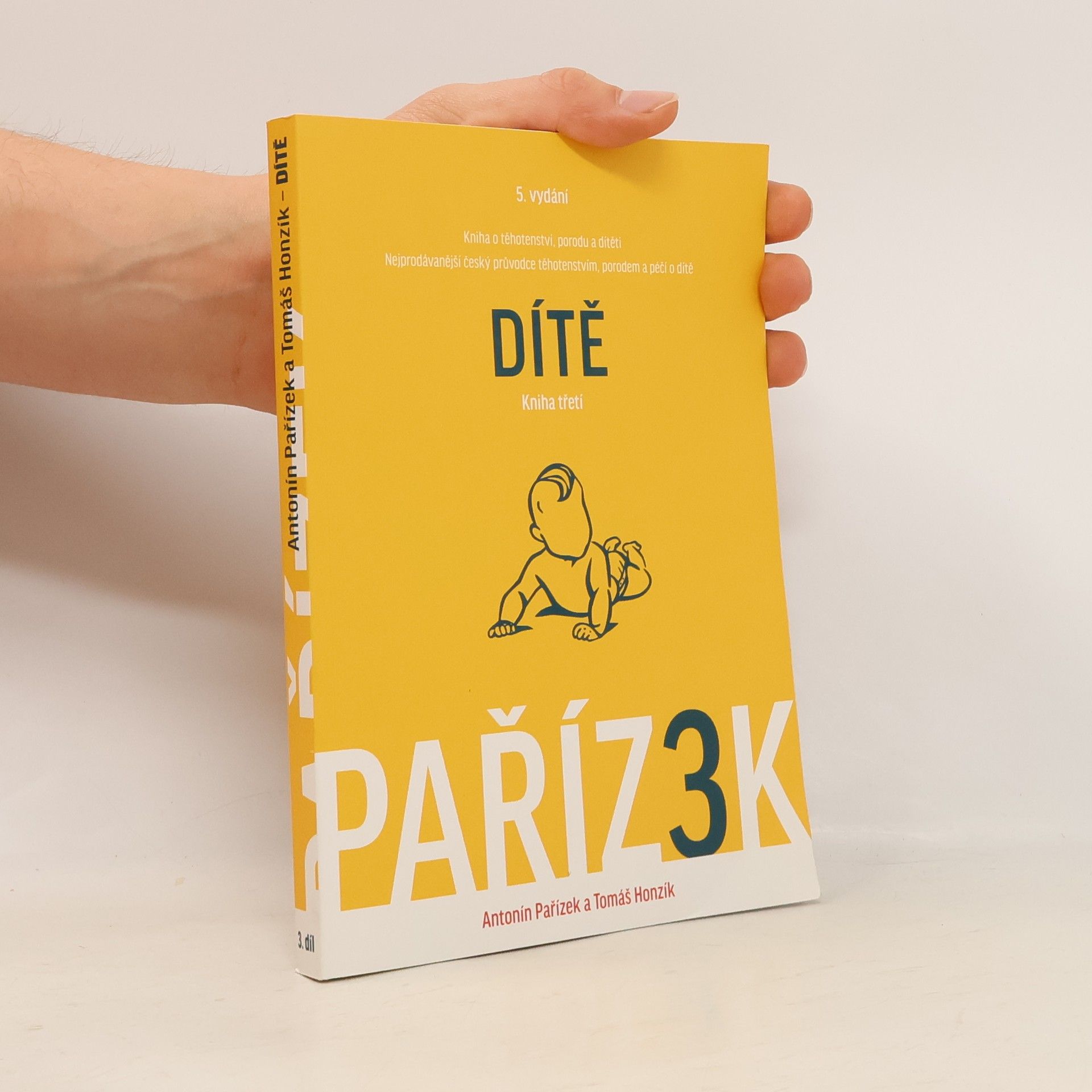 Antonín Pařízek Kniha o těhotenství, porodu a dítěti: 3. díl, Dítě
