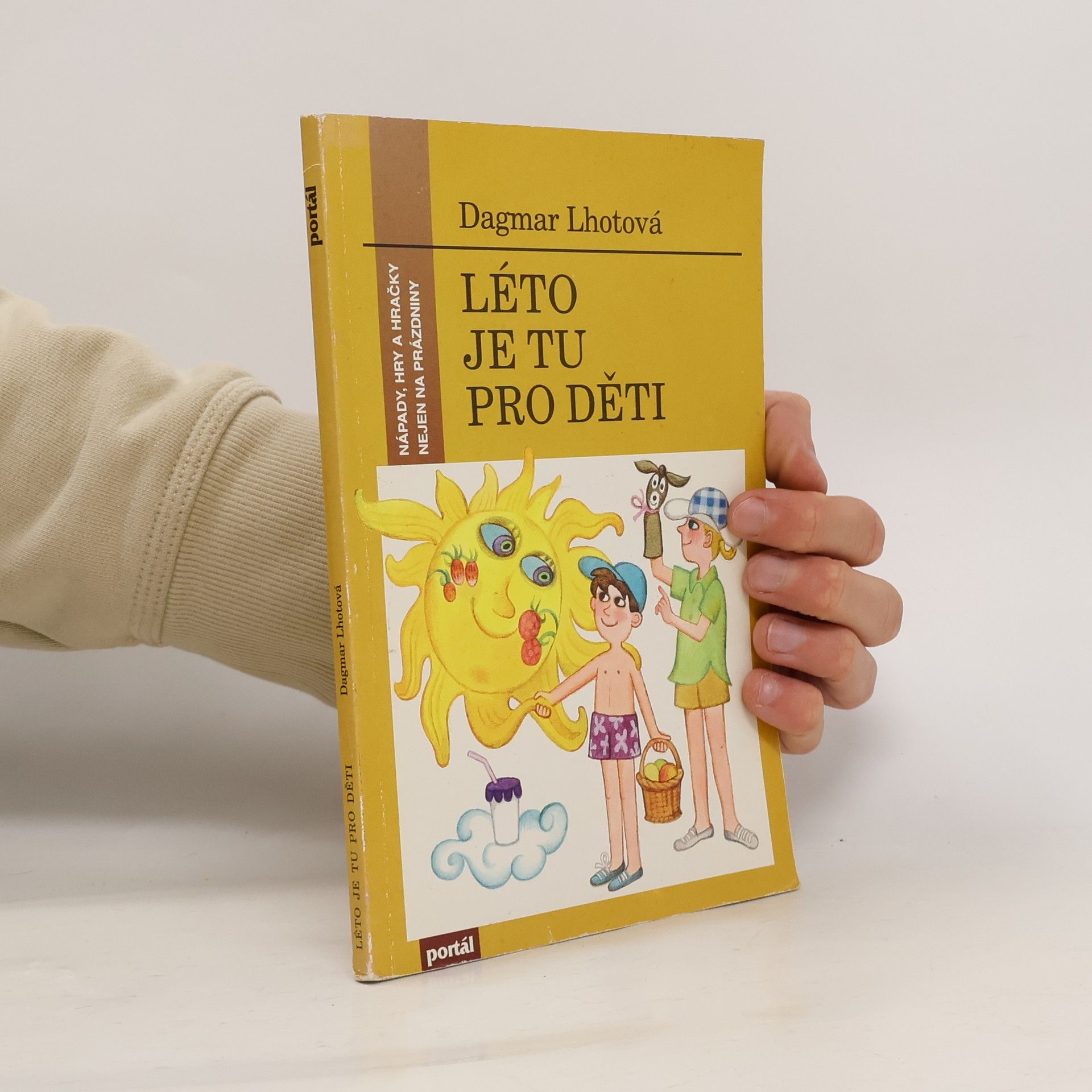 Dagmar Lhotová Léto je tu pro děti. Nápady, hry a hračky nejen na prázdniny