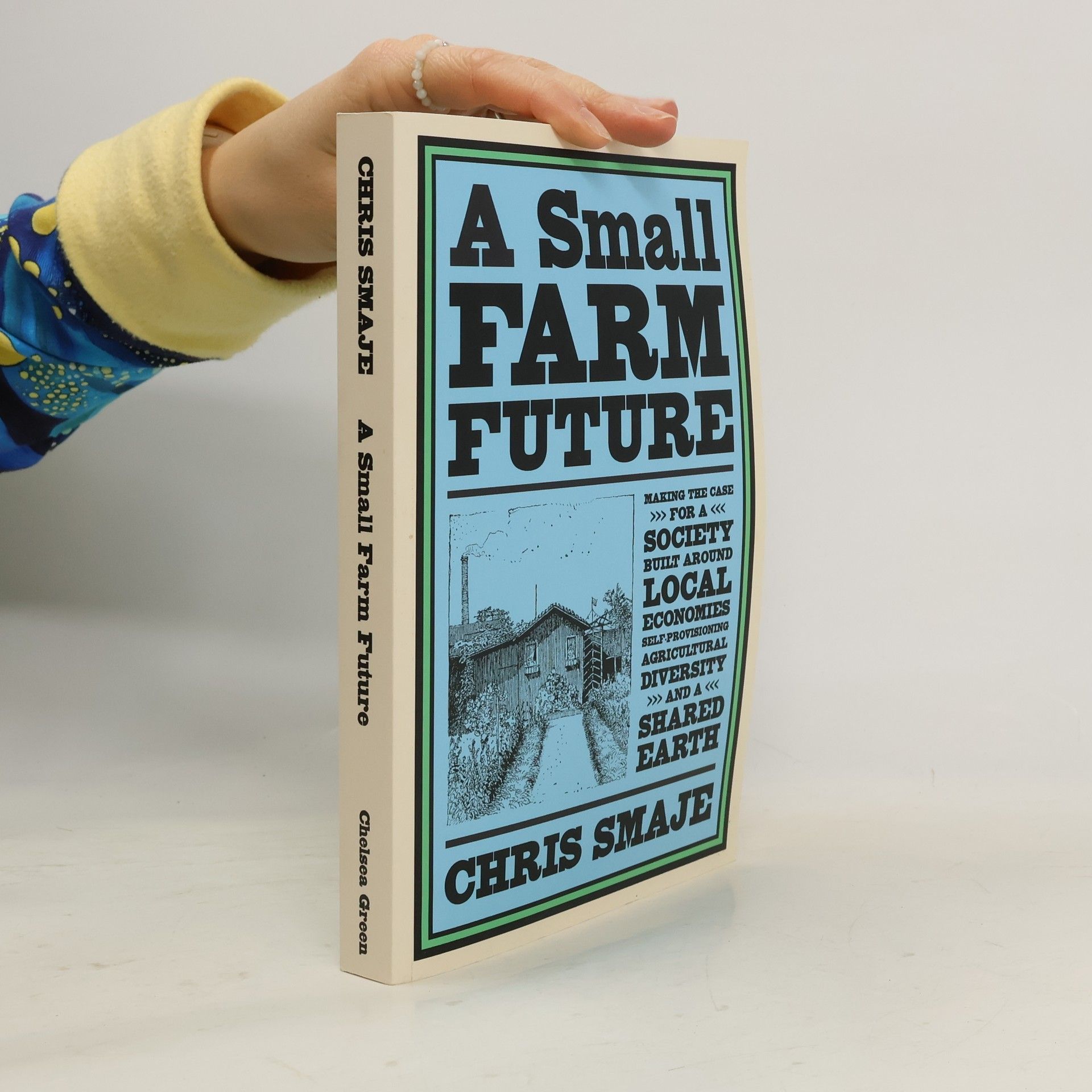 Chris Smaje A Small Farm Future