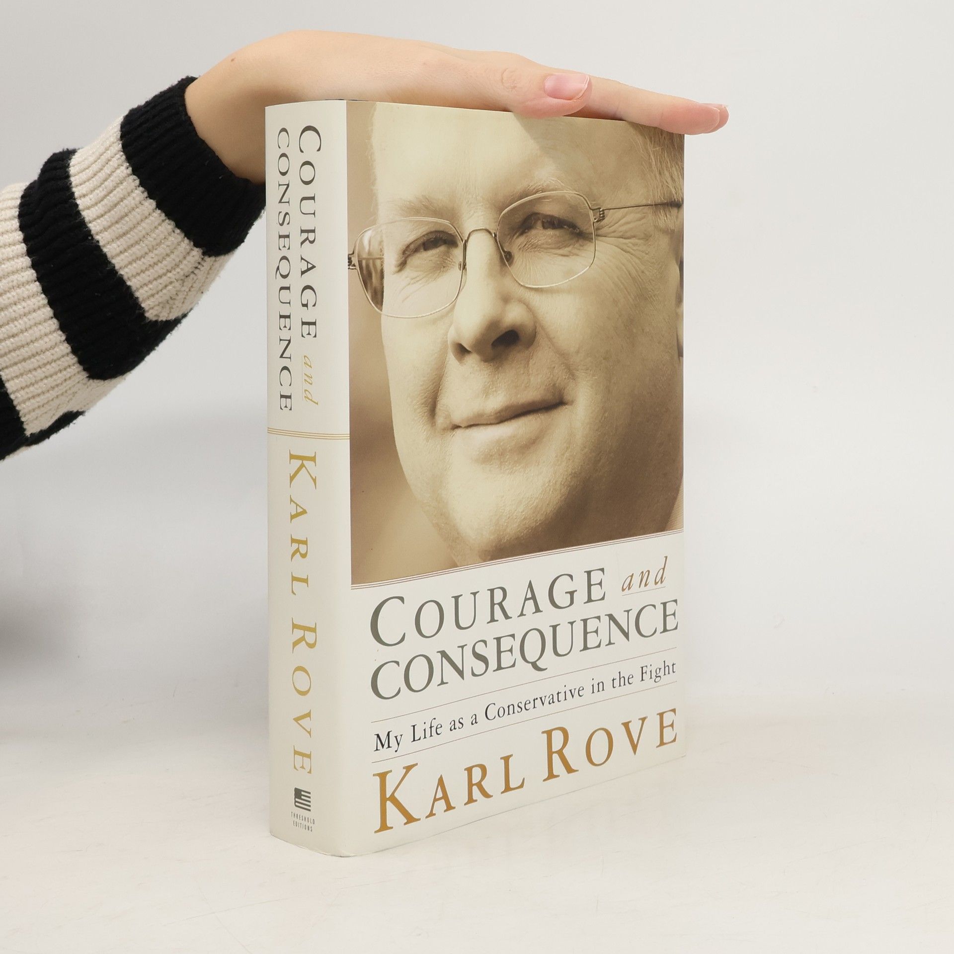 Karl Rove Courage and Consequence