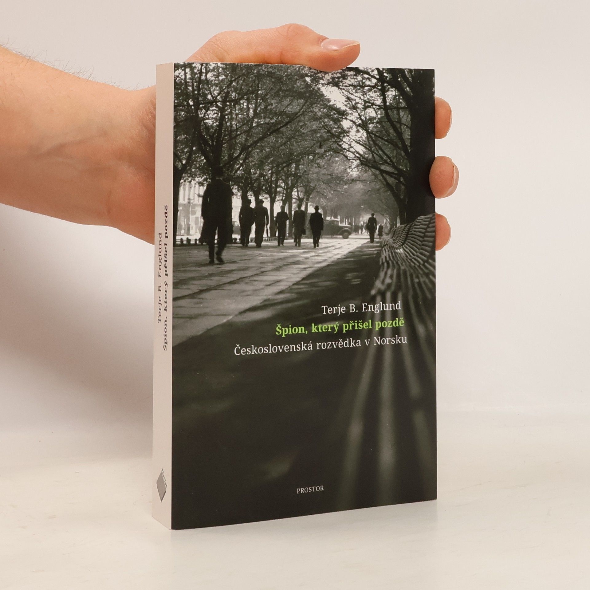 Terje B. Englund Špion, který přišel pozdě. Československá rozvědka v Norsku