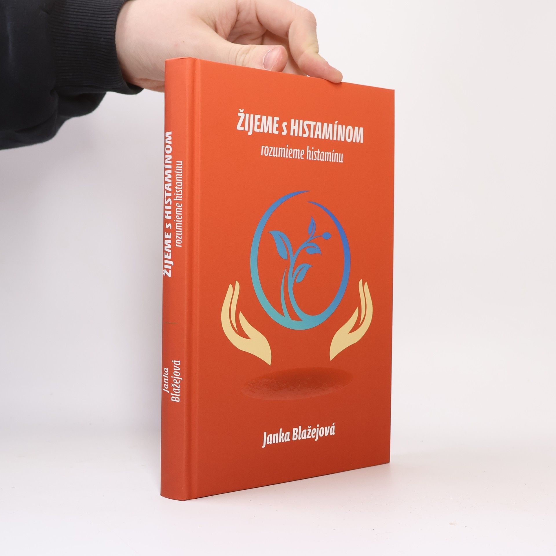 Janka Blažejová Žijeme s Histamínom. Rozumieme histamínu