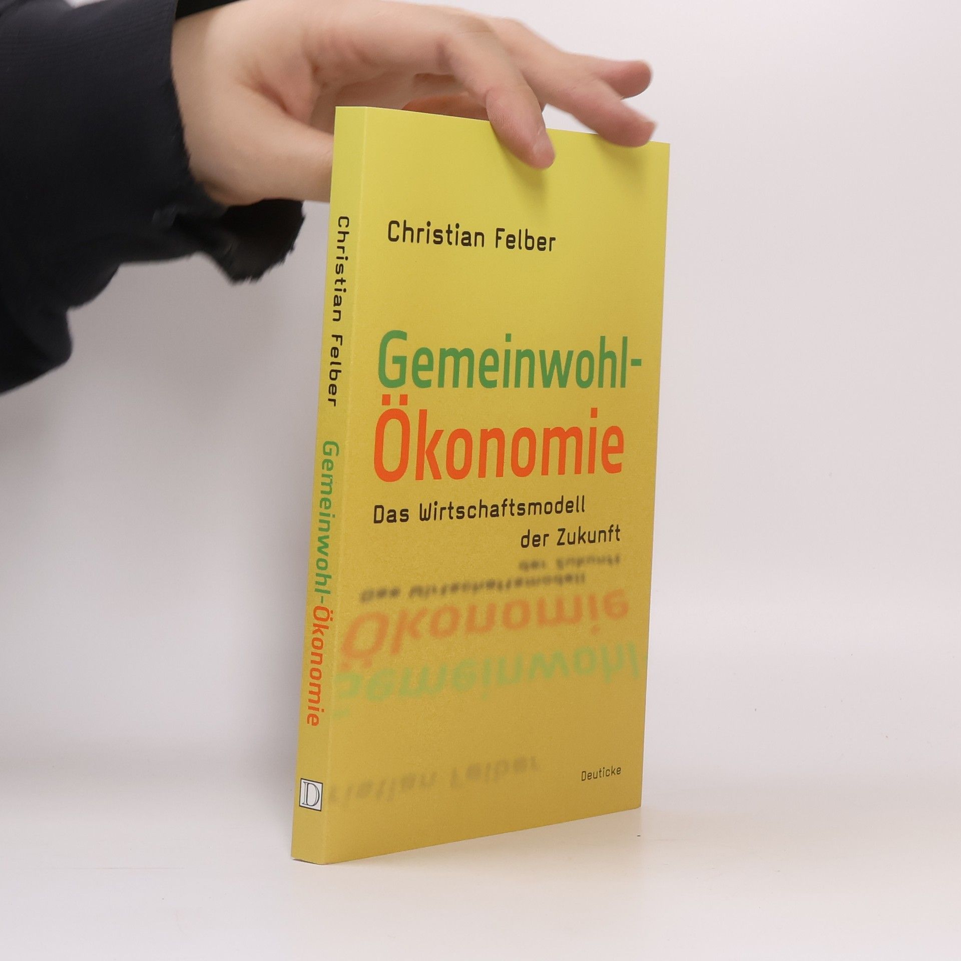 Christian Felber Die Gemeinwohl-Ökonomie