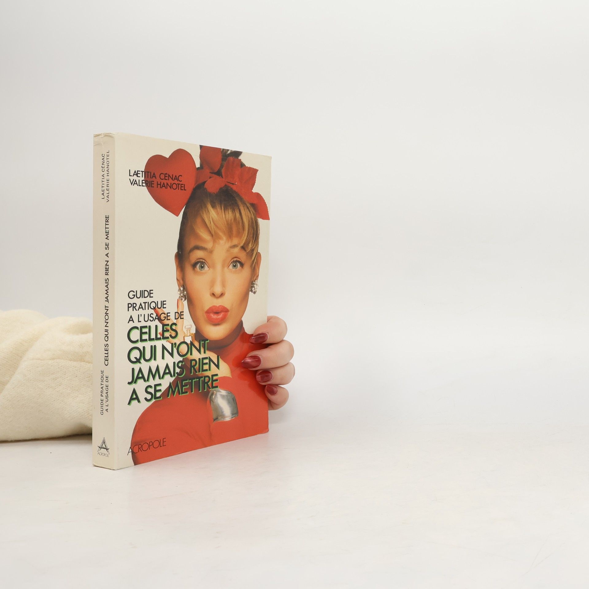 Guide pratique à l'usage de celles qui n'ont jamias rien à se mettre