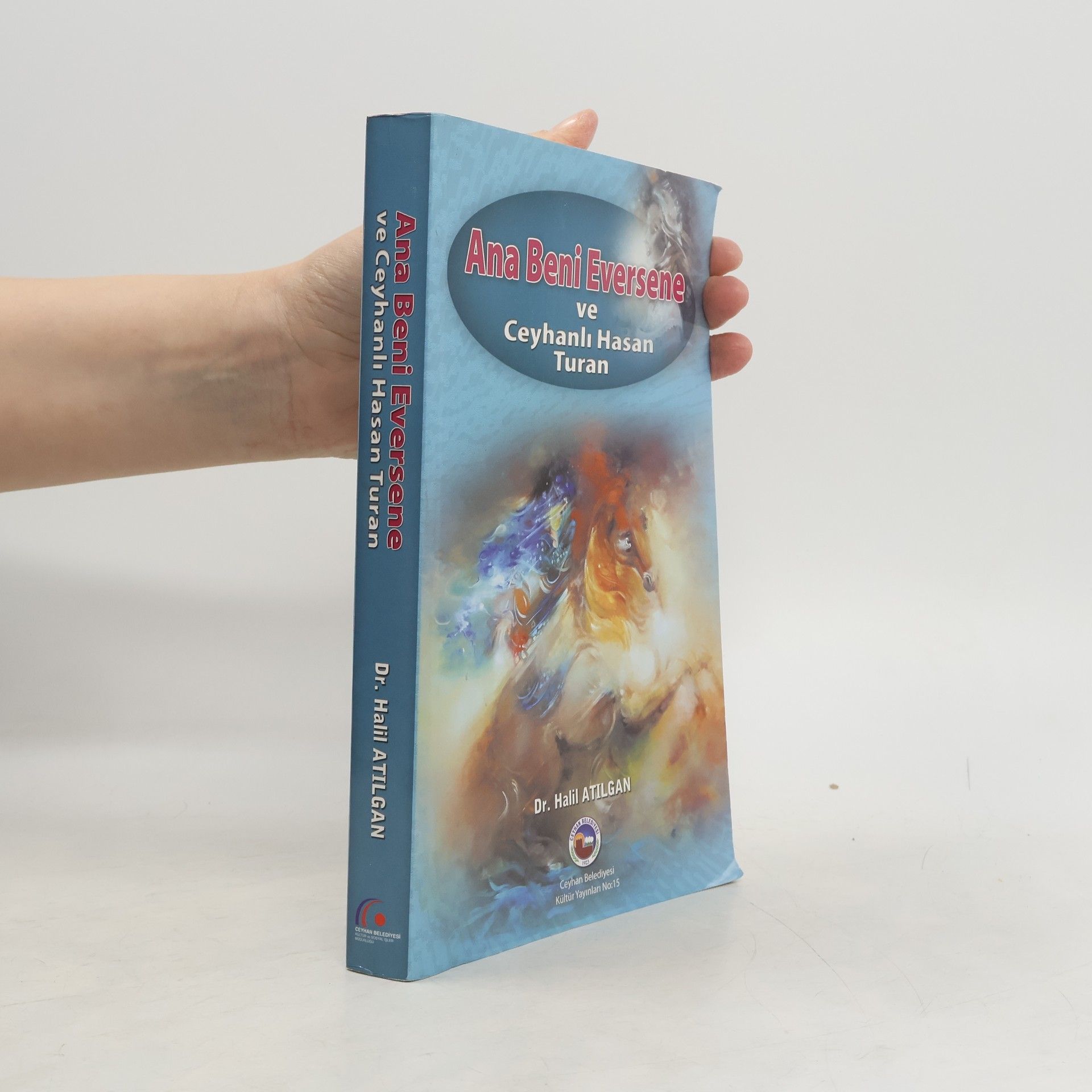 Halil Atılgan Ana Beni Eversene ve Ceyhanlı Hasan Turan