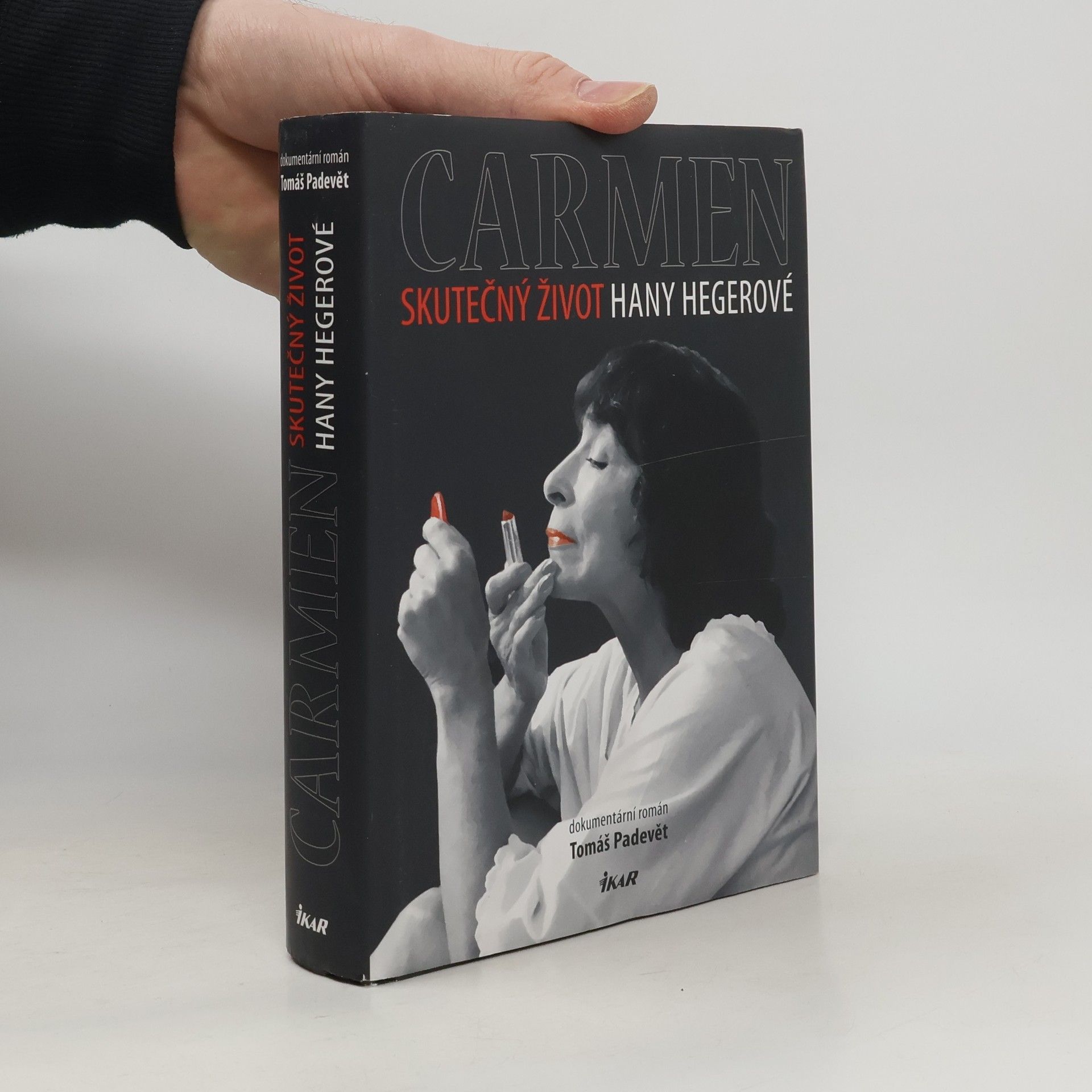Tomáš Padevět Carmen. Skutečný život Hany Hegerové