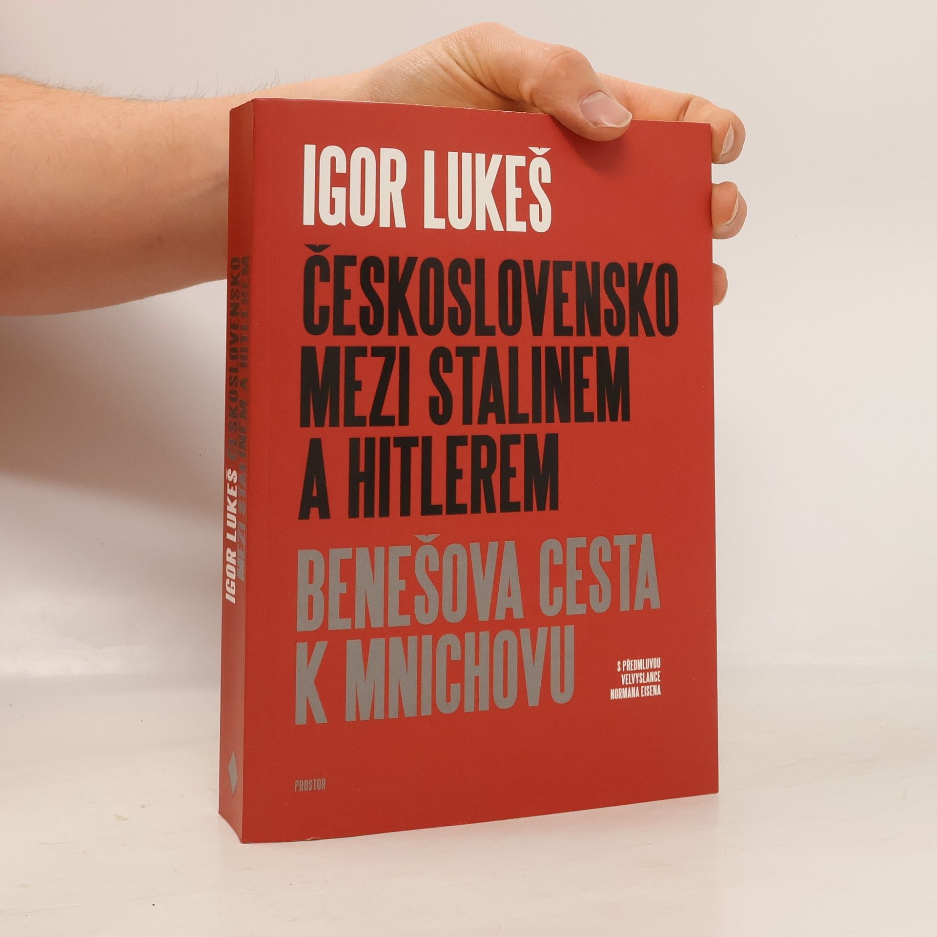 Igor Lukes Československo mezi Stalinem a Hitlerem: Benešova cesta k Mnichovu