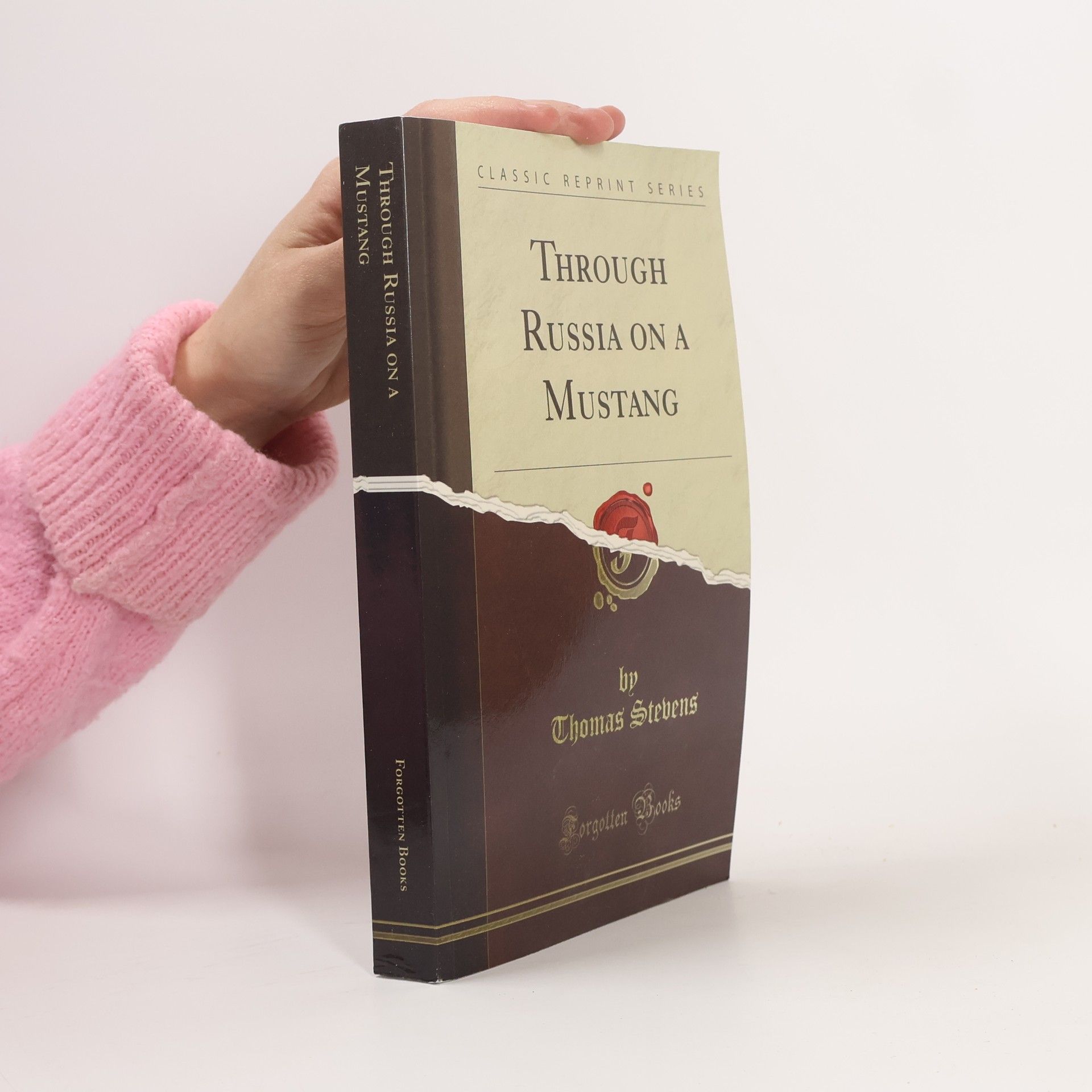 Thomas Stevens Through Russia on a Mustang