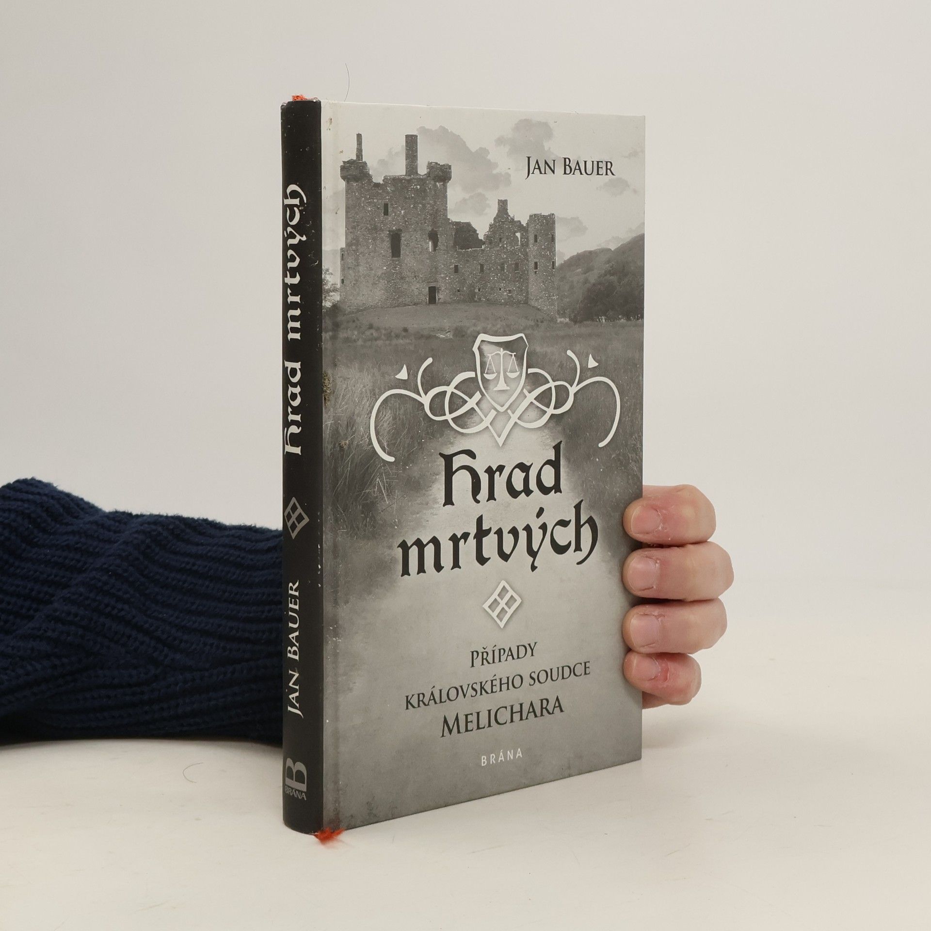 Jan Bauer Hrad mrtvých : případy královského soudce Melichara