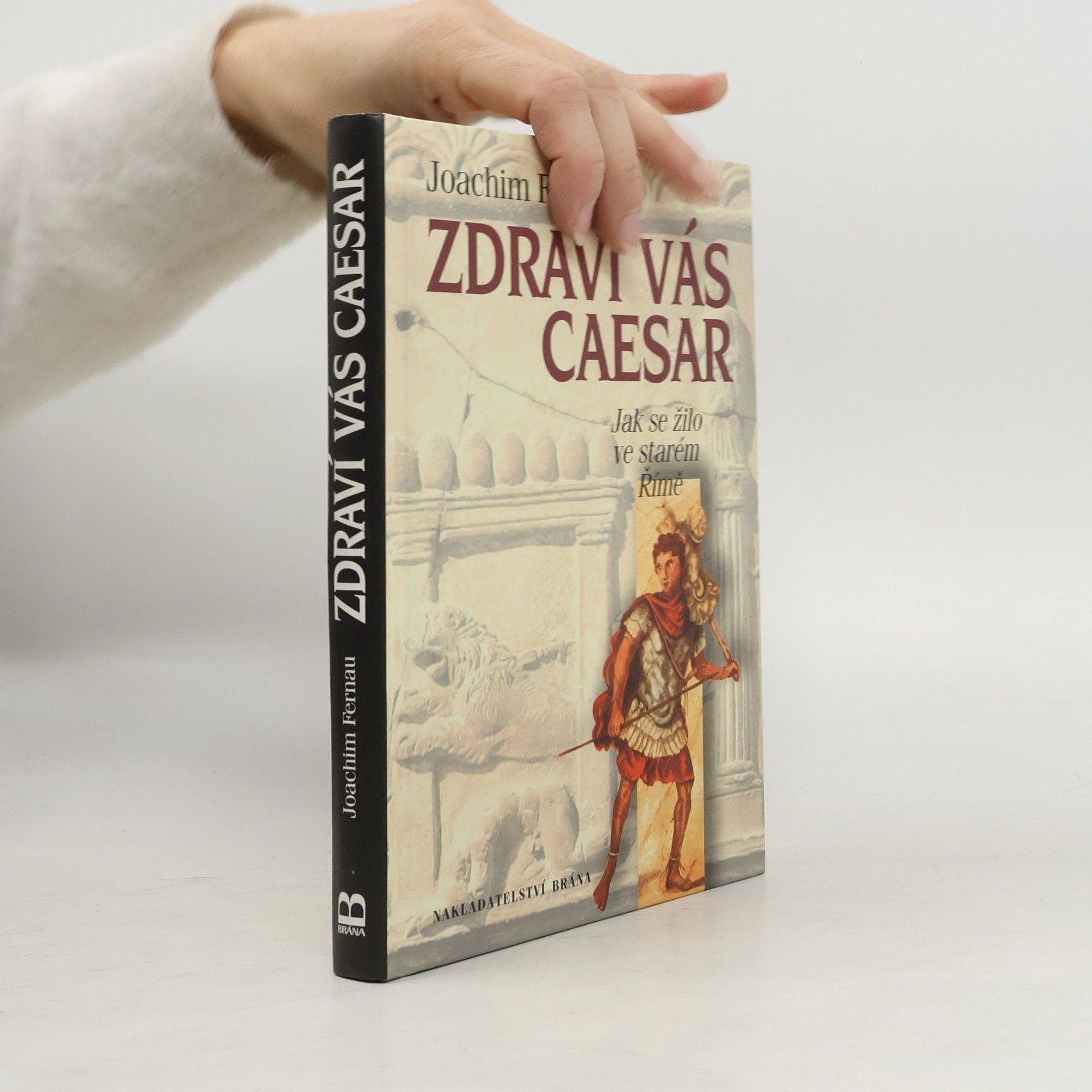 Zdraví vás Caesar. Jak se žilo ve starém Římě