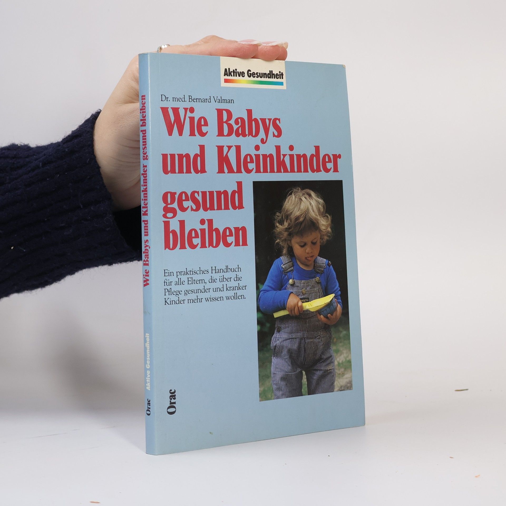 Bernard Valman Wie Babys und Kleinkinder gesund bleiben