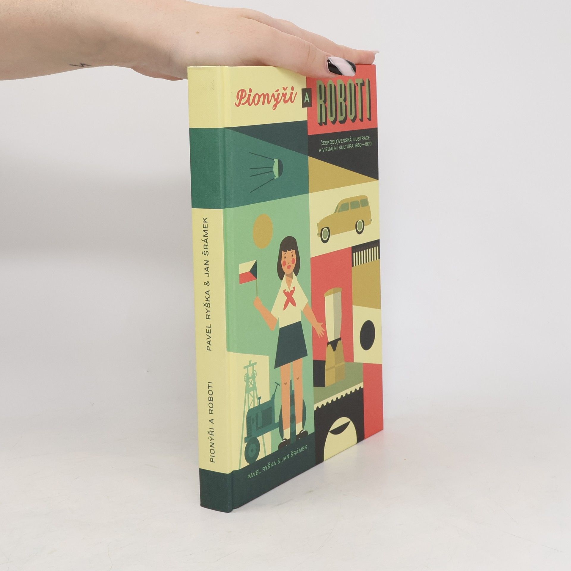 Pionýři a roboti: československá ilustrace a vizuální kultura 1950-1970